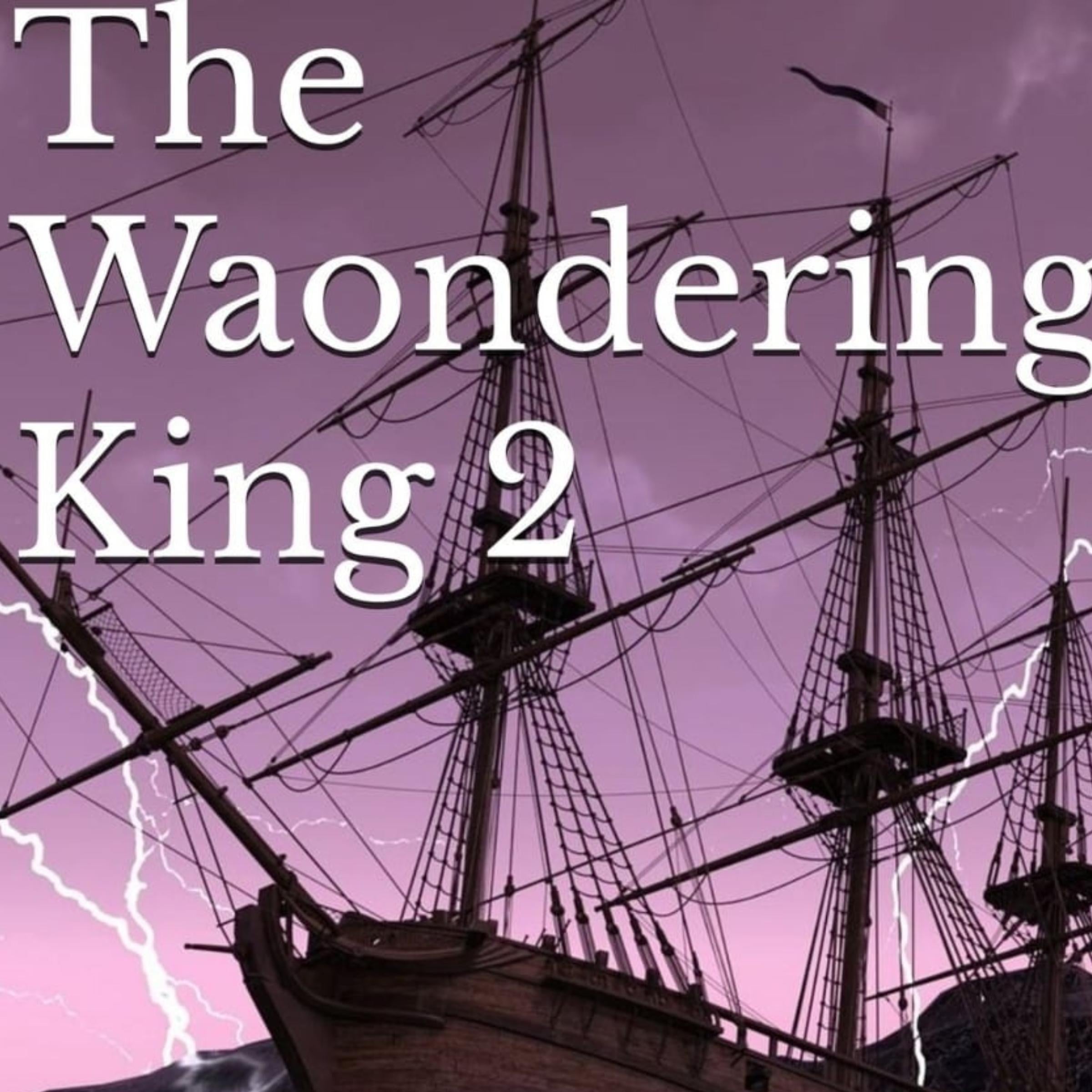 The Waondering King 2