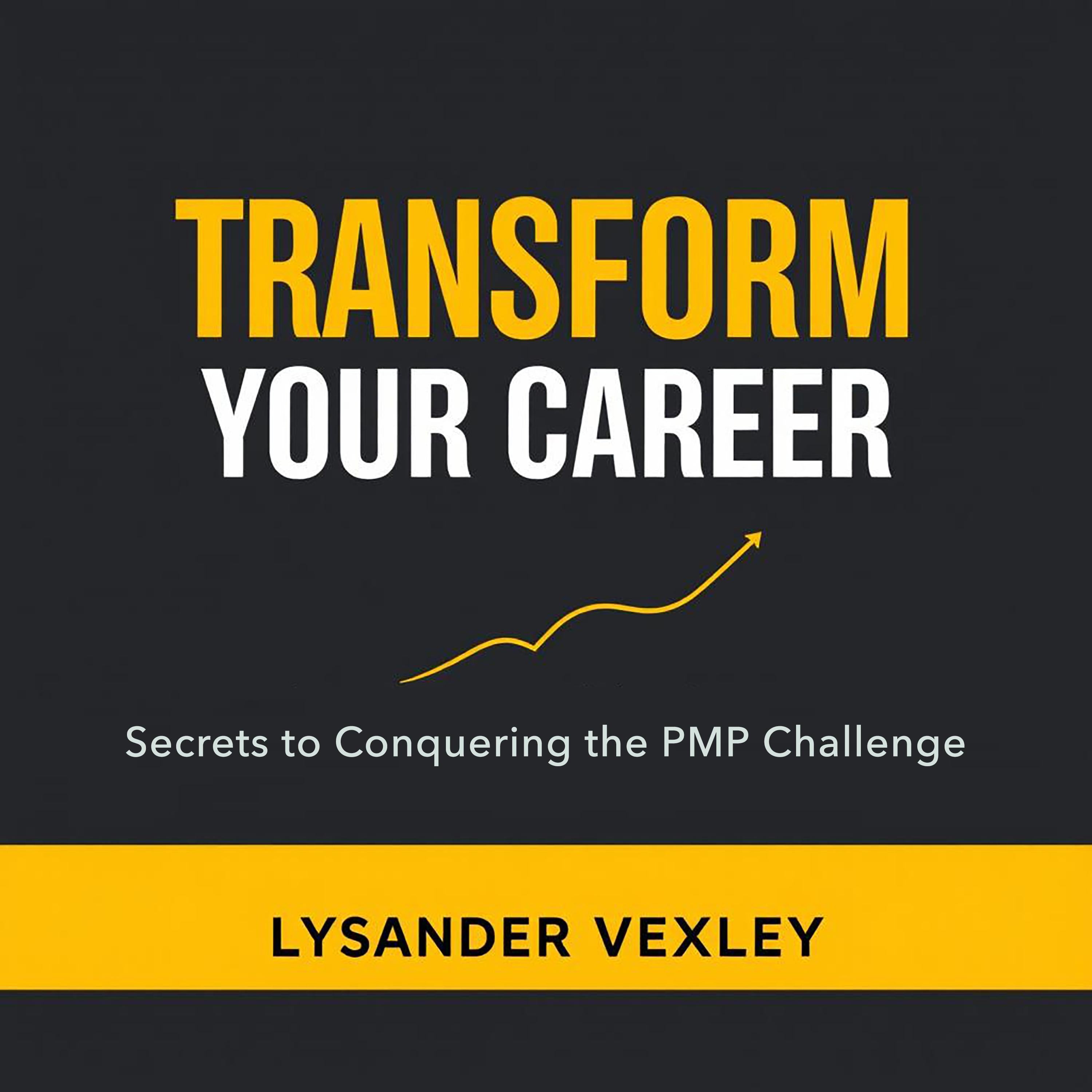 Transform Your Career: Secrets to Conquering the PMP Challenge