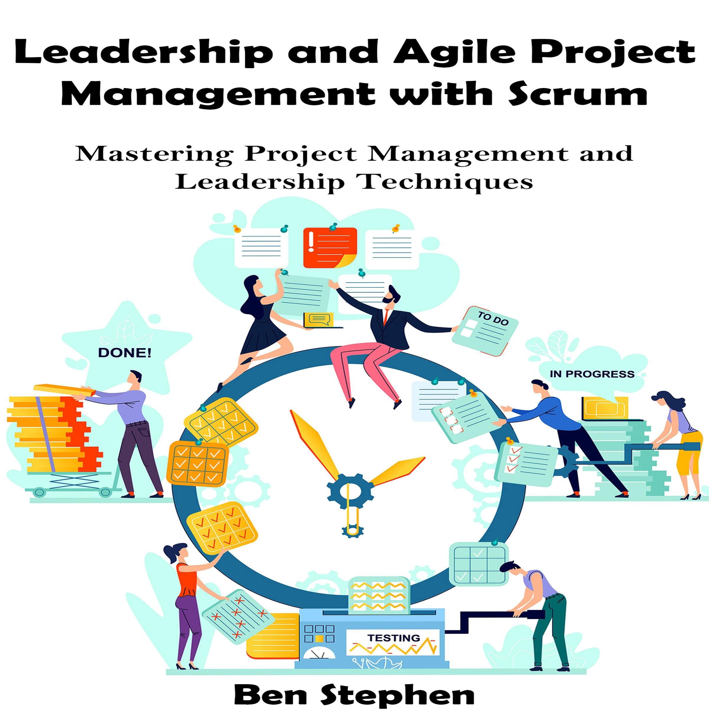 Leadership and Agile Project Management with Scrum