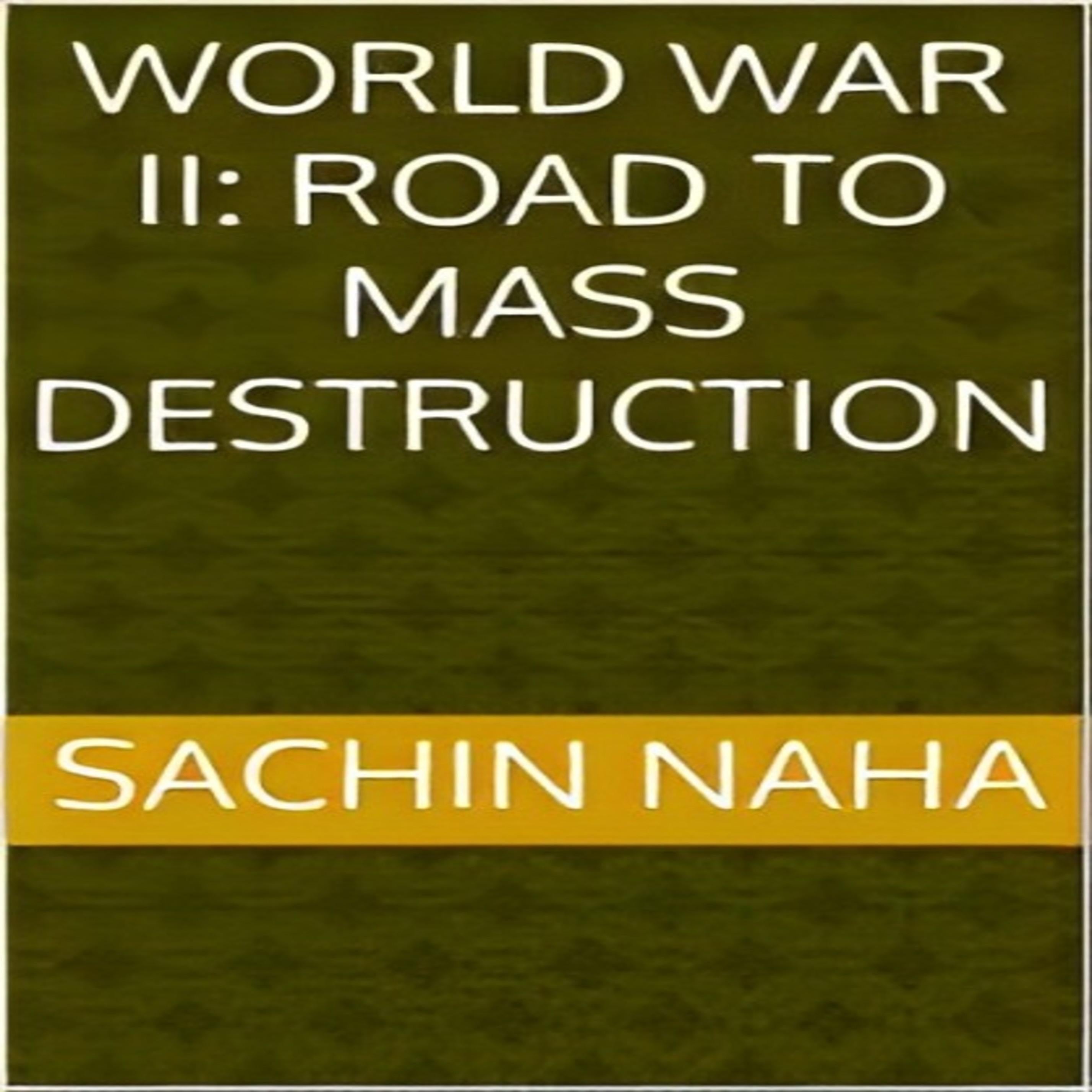 World War II: Road to Mass Destruction