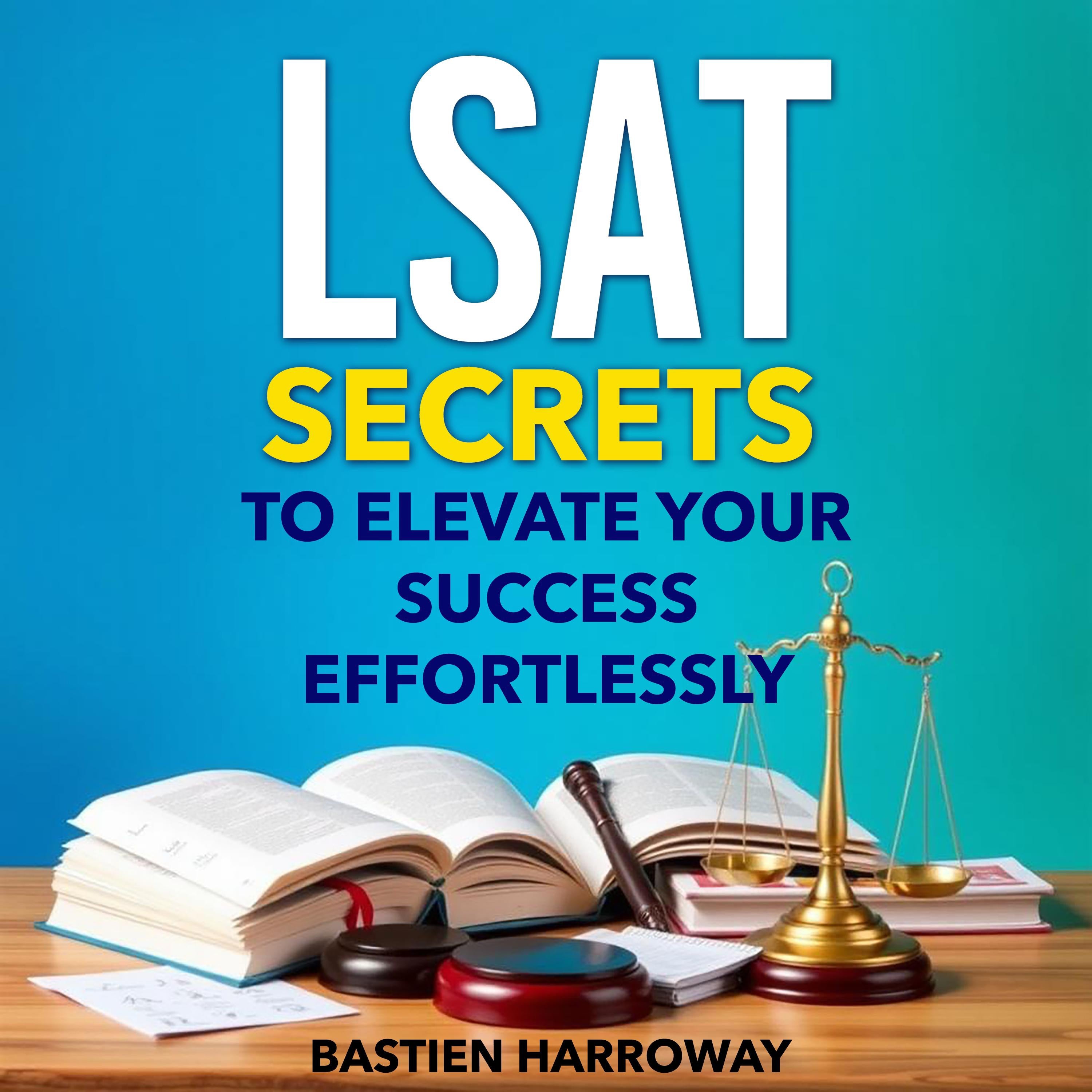 LSAT Secrets to Elevate Your Success Effortlessly