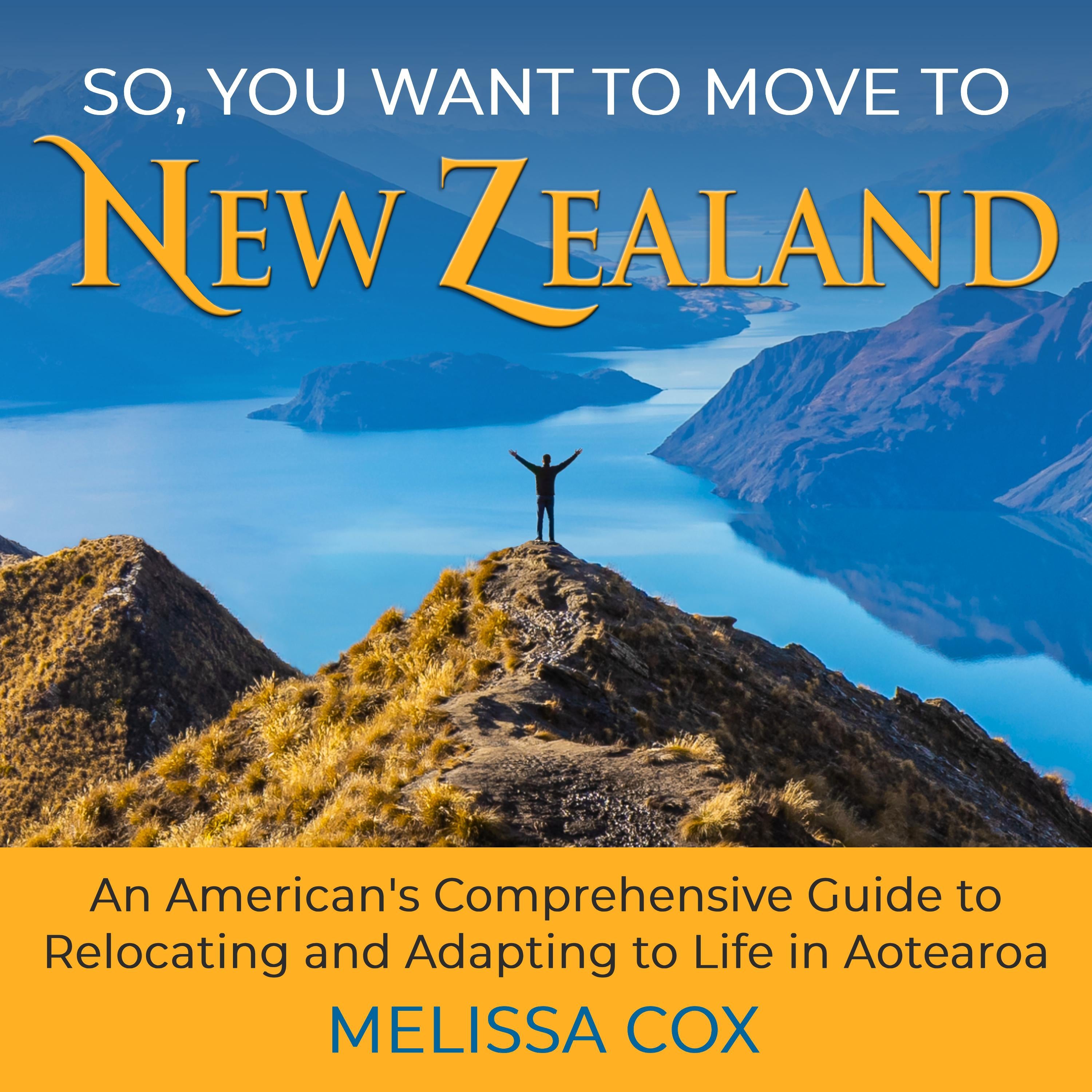 So, You Want to Move to New Zealand