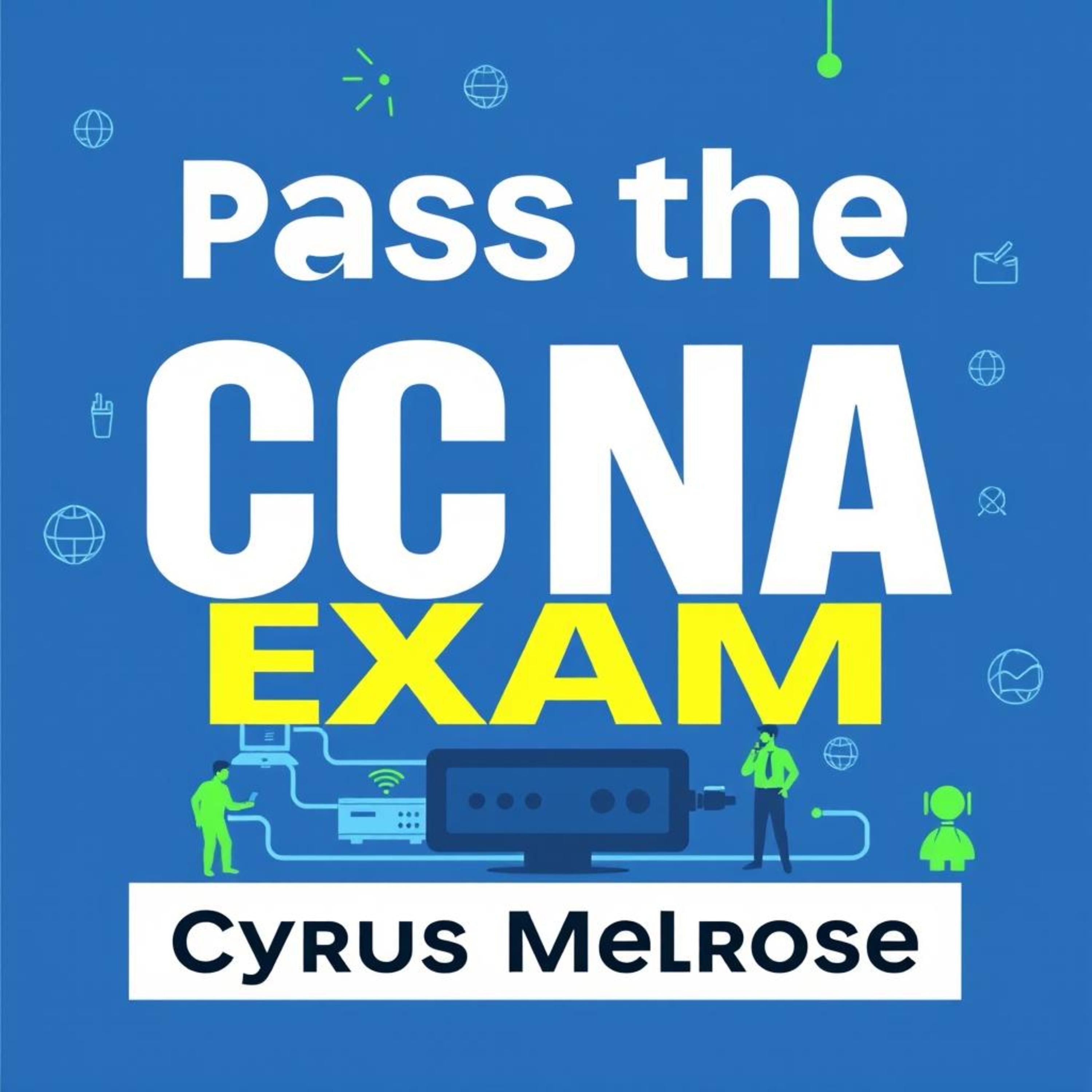 Pass the CCNA Exam: Your Essential Guide to Success