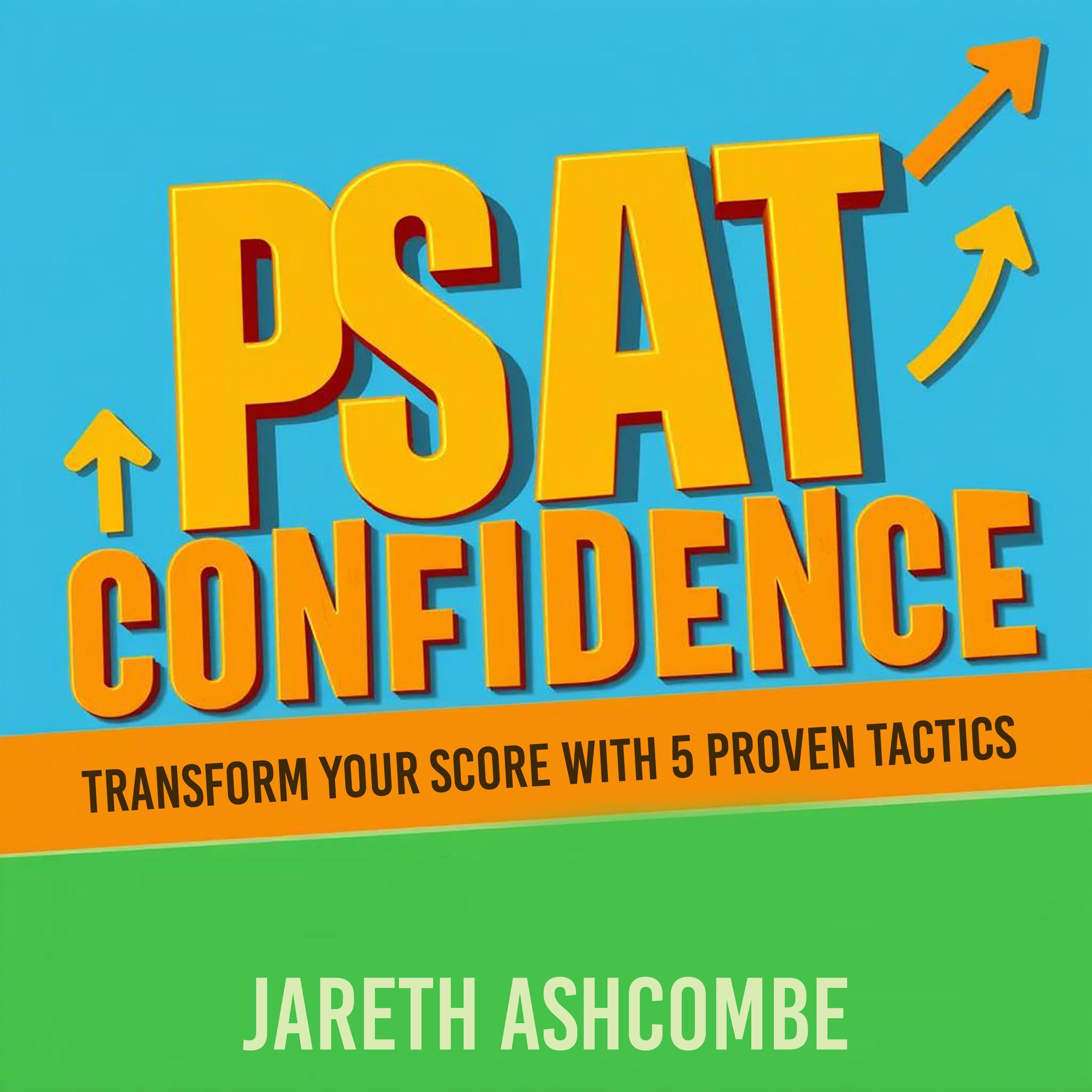 PSAT Confidence: Transform Your Score with 5 Proven Tactics