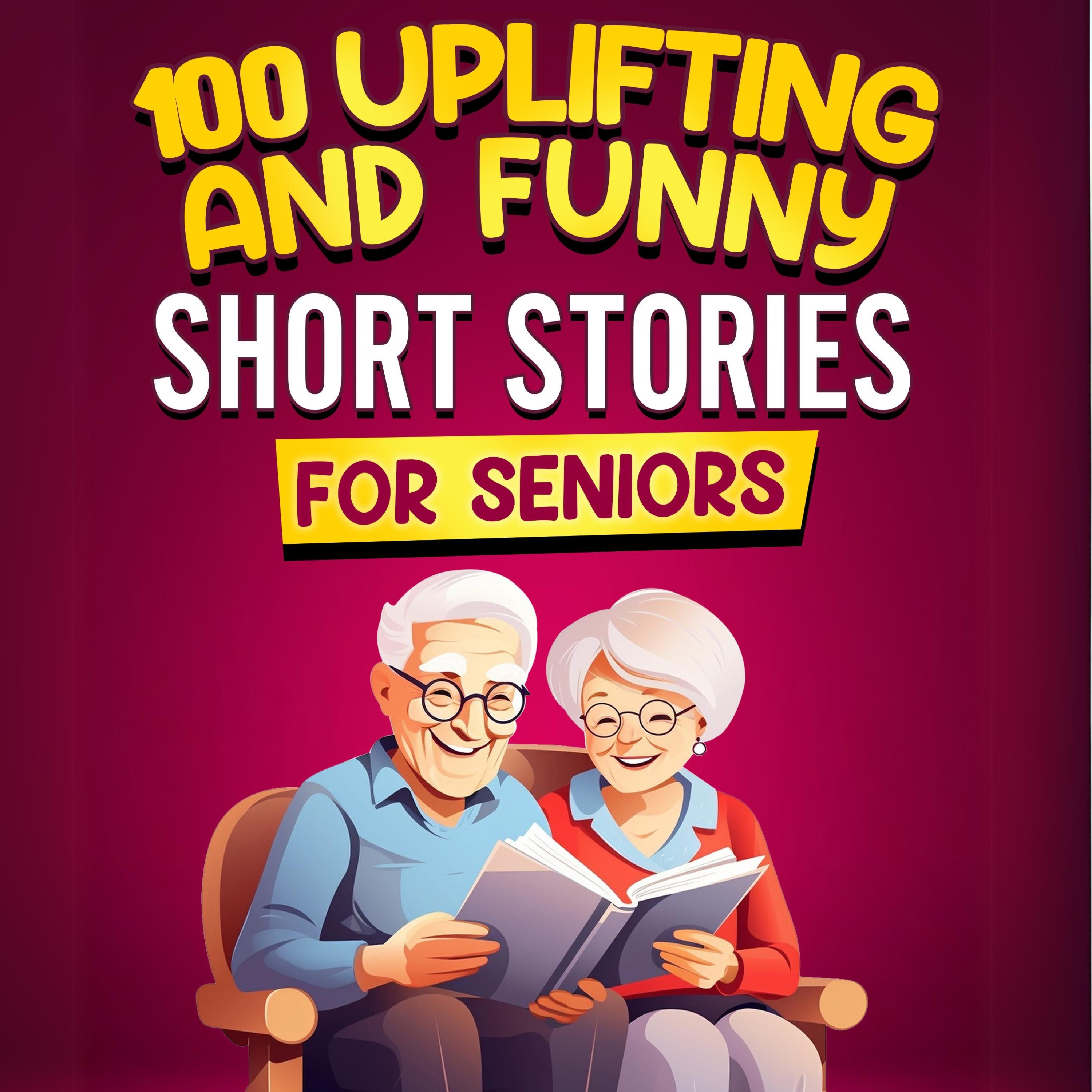 100 Uplifting and Funny Short Stories for Seniors