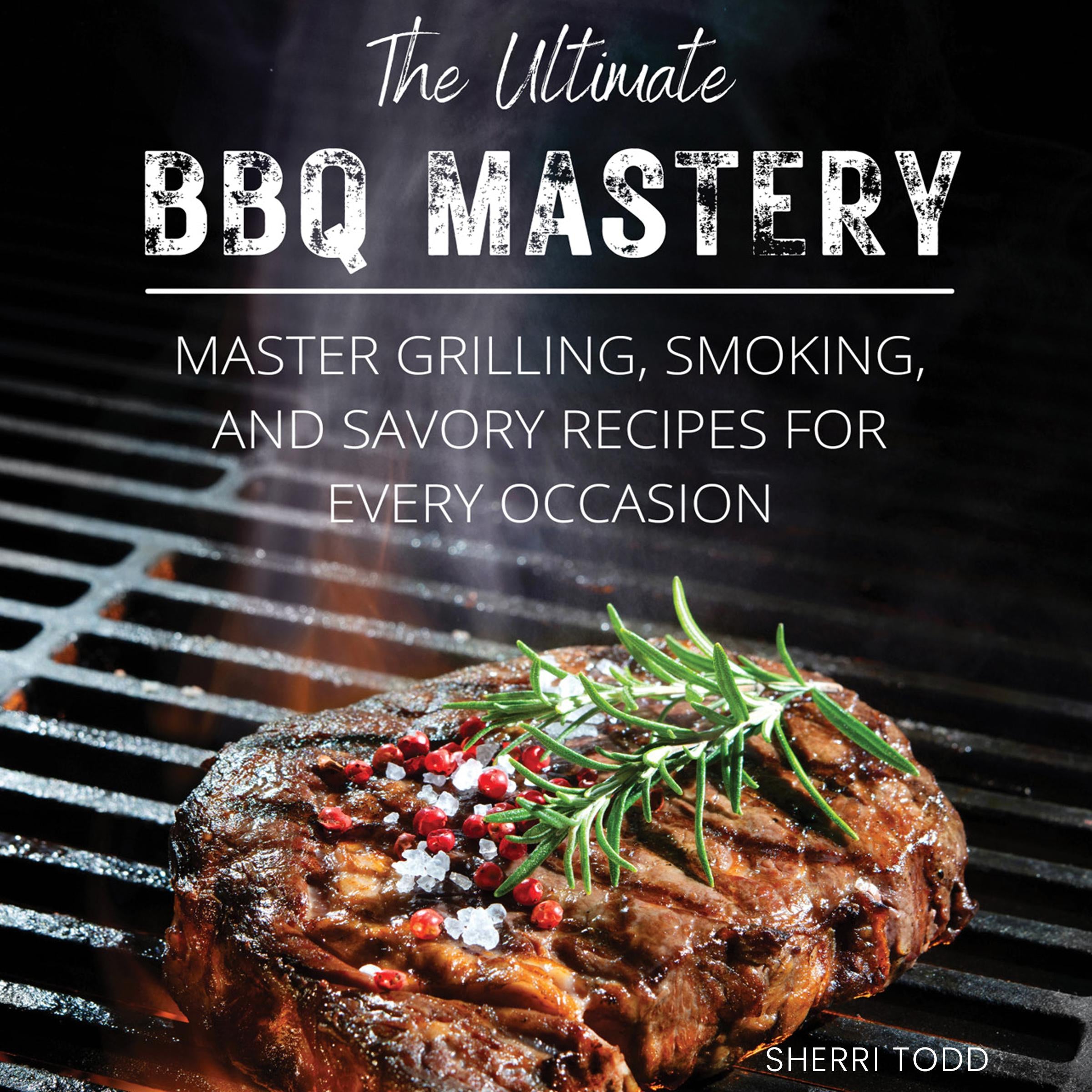 The Ultimate BBQ Mastery