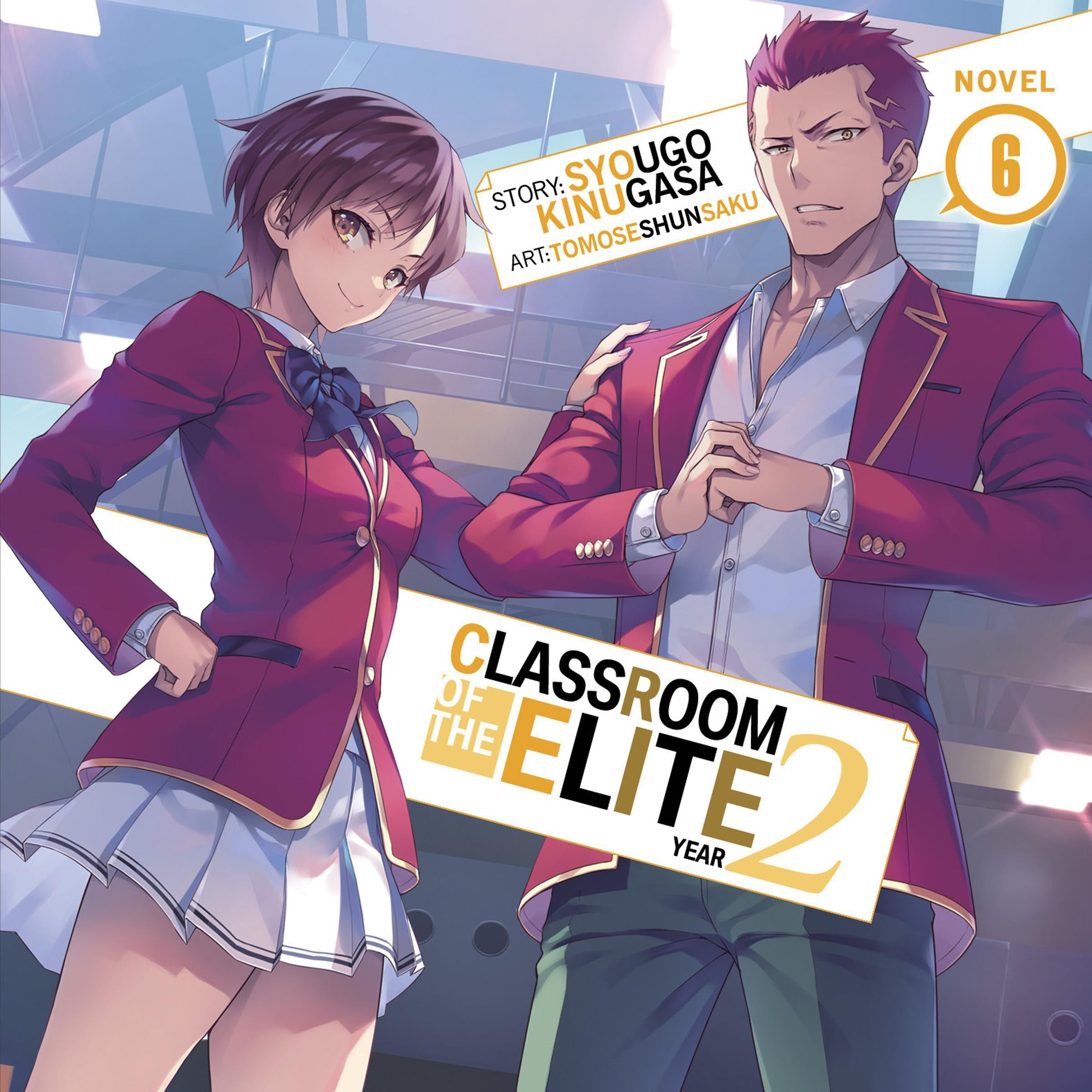 Classroom of the Elite: Year 2 (Light Novel) Vol. 6