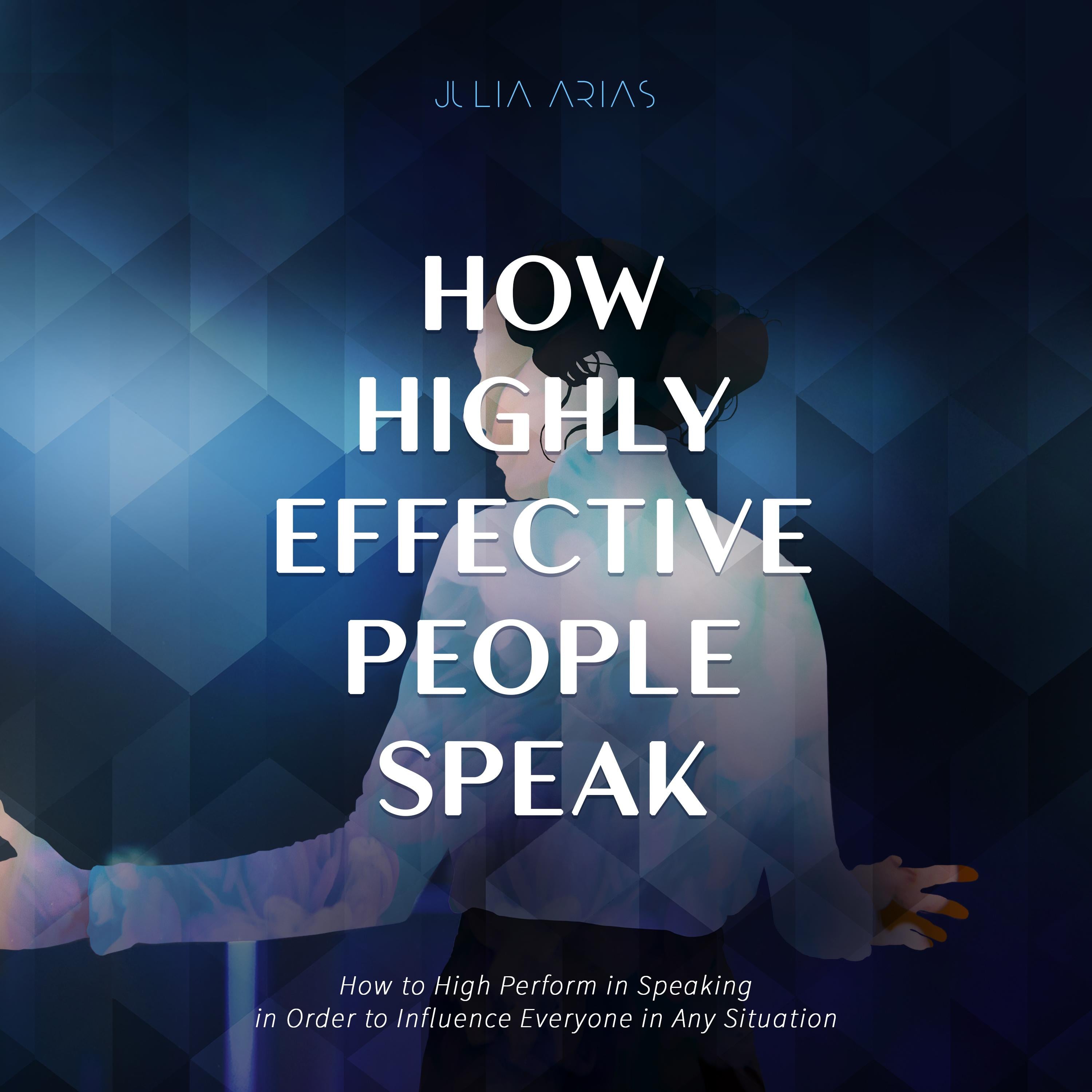 HOW HIGHLY EFFECTIVE PEOPLE SPEAK