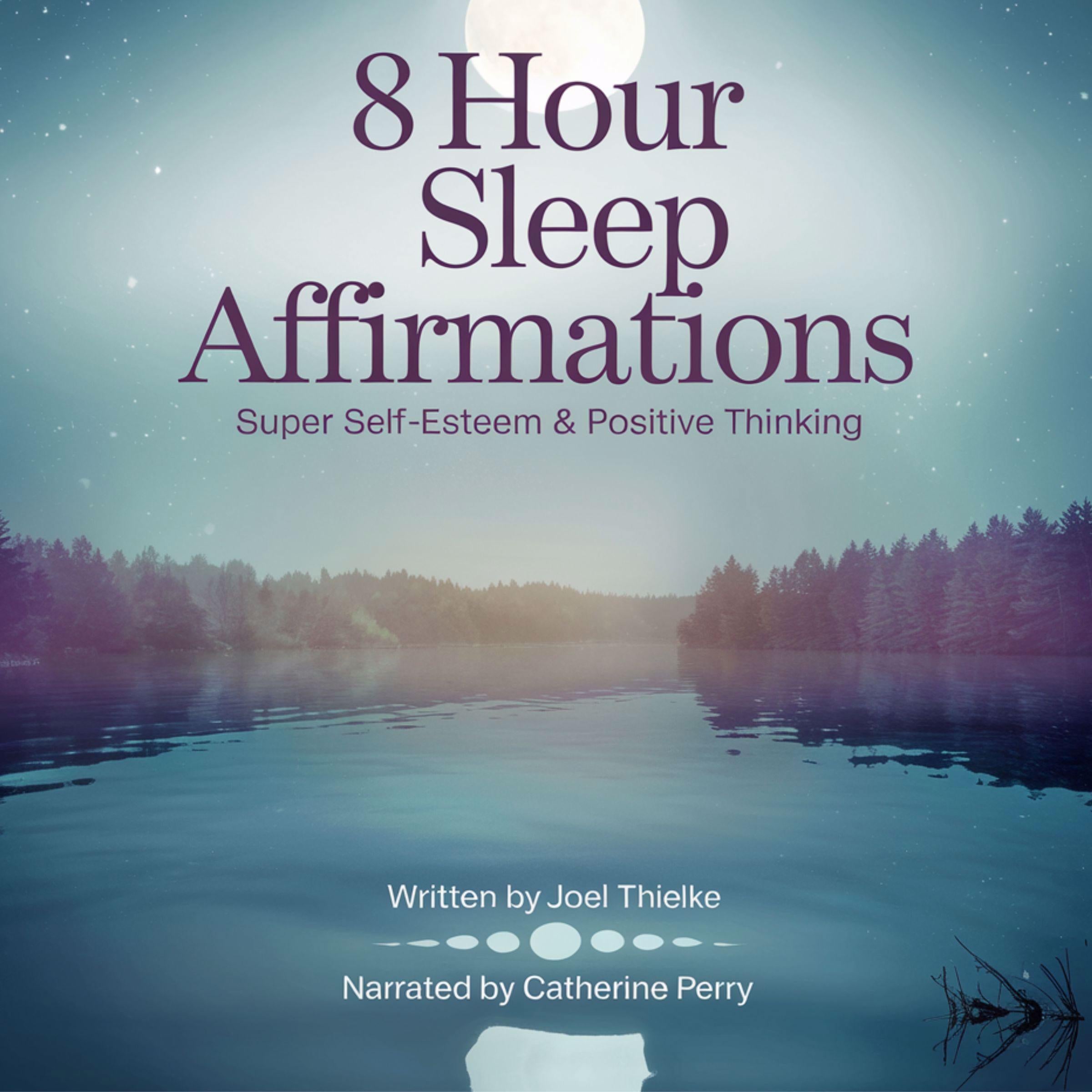 8 Hour Sleep Affirmations Super Self-Esteem & Positive Thinking