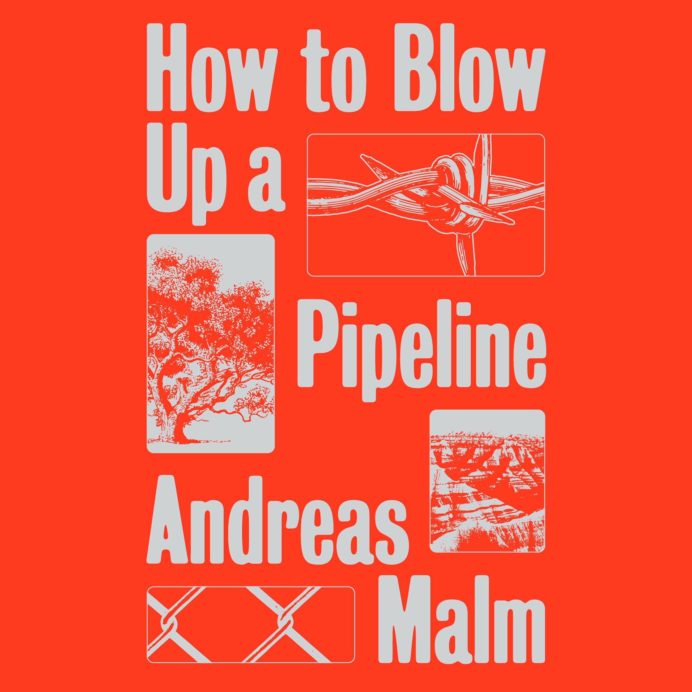 How to Blow Up a Pipeline