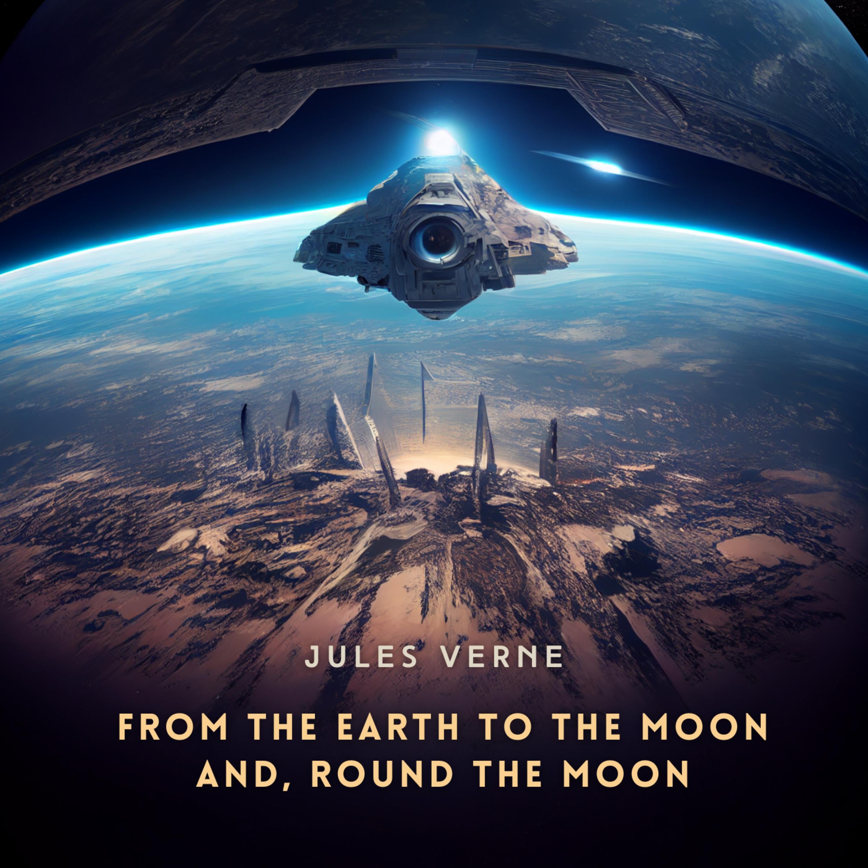 From the Earth to the Moon; and, Round the Moon