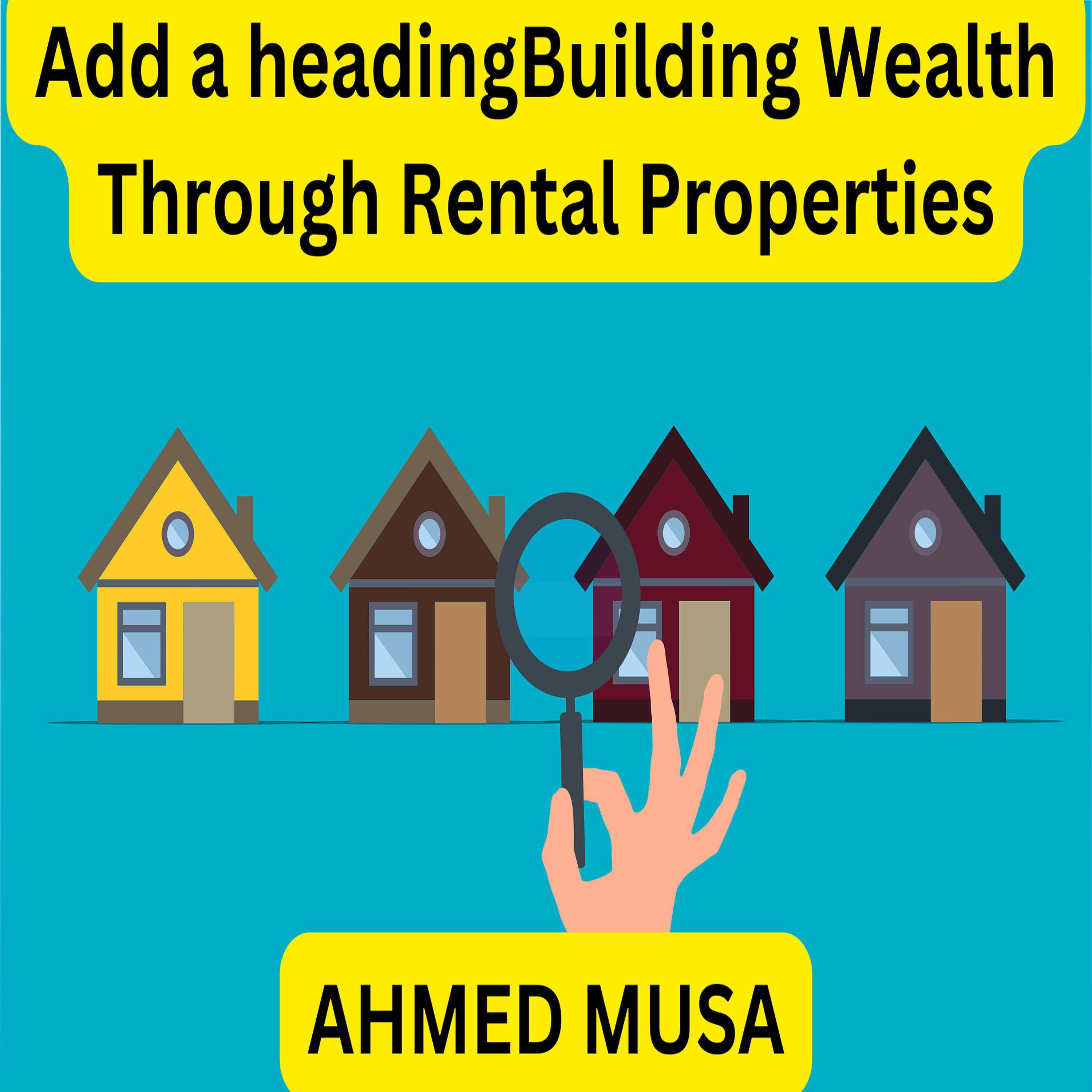 Building Wealth Through Rental Properties