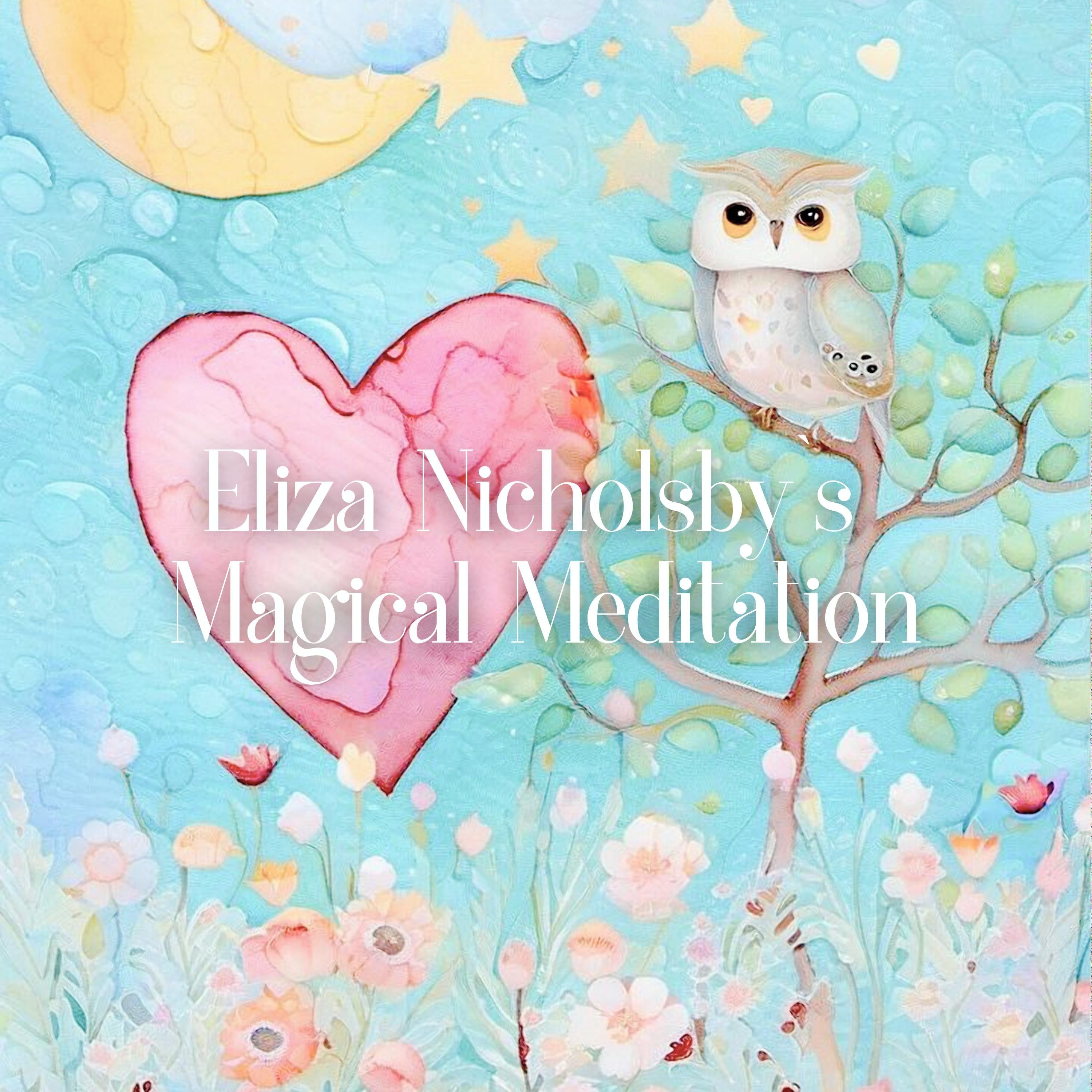 Eliza Nicholsby`s Magical Meditation
