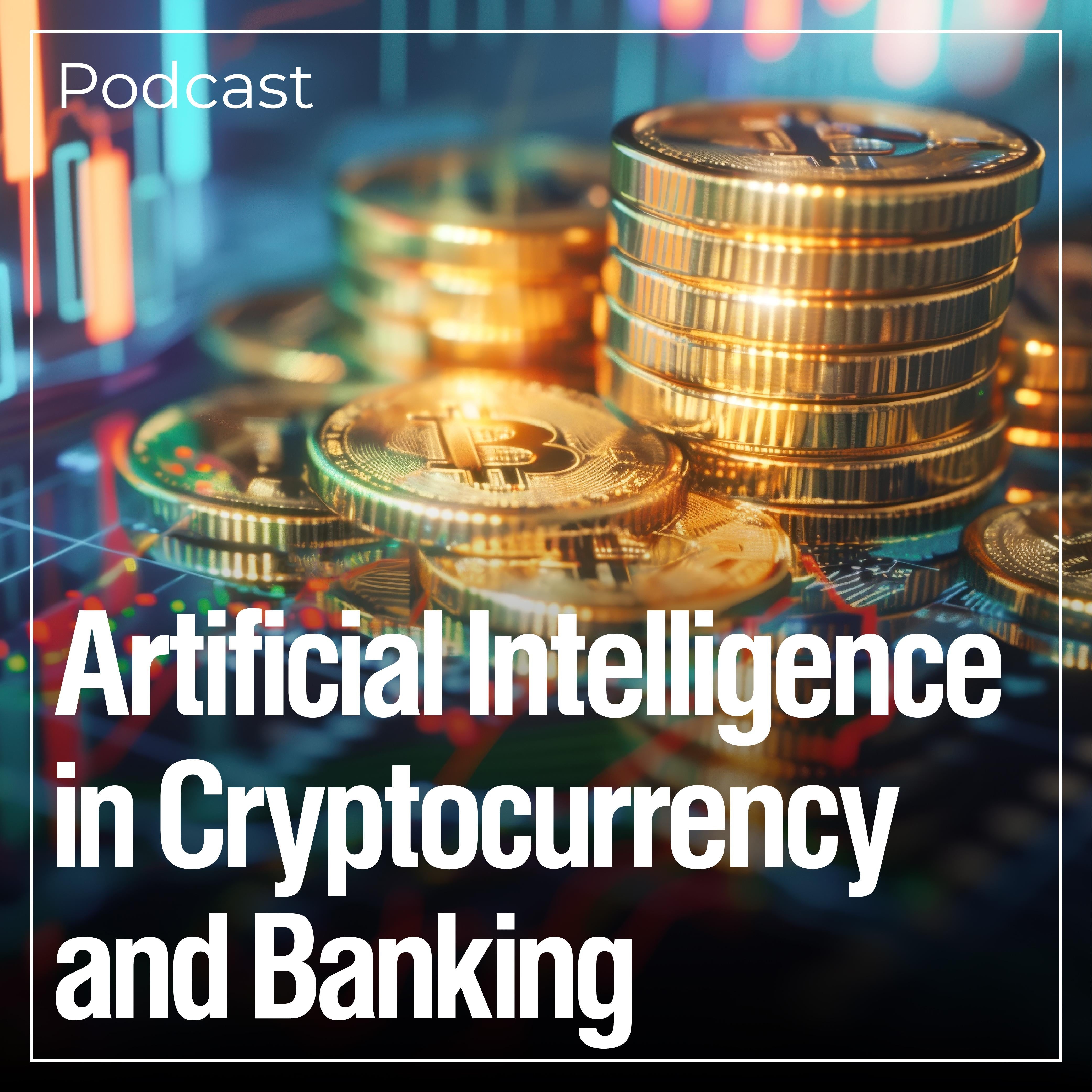 Artificial Intelligence in Cryptocurrency and Banking