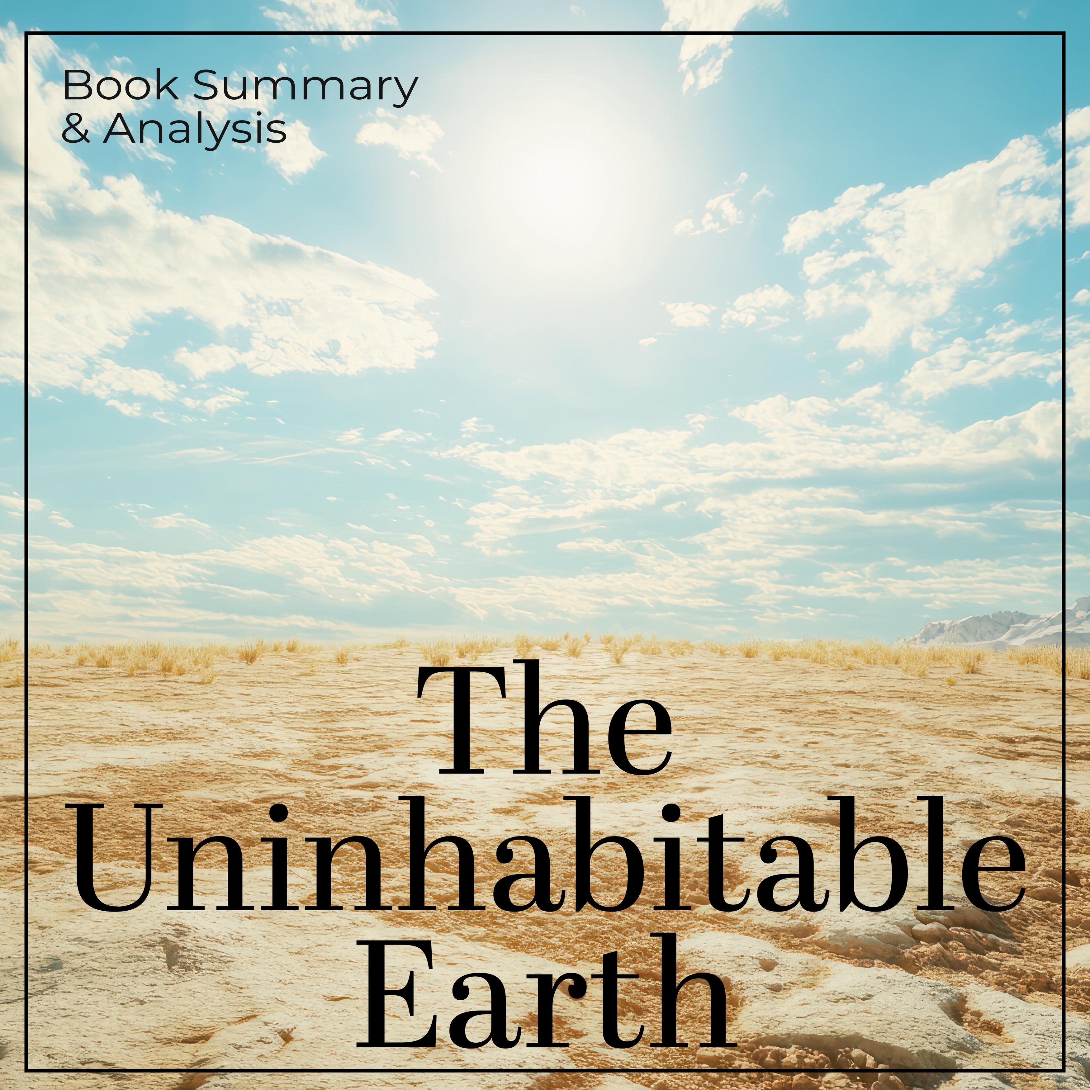 The Uninhabitable Earth: Book Summary & Analysis