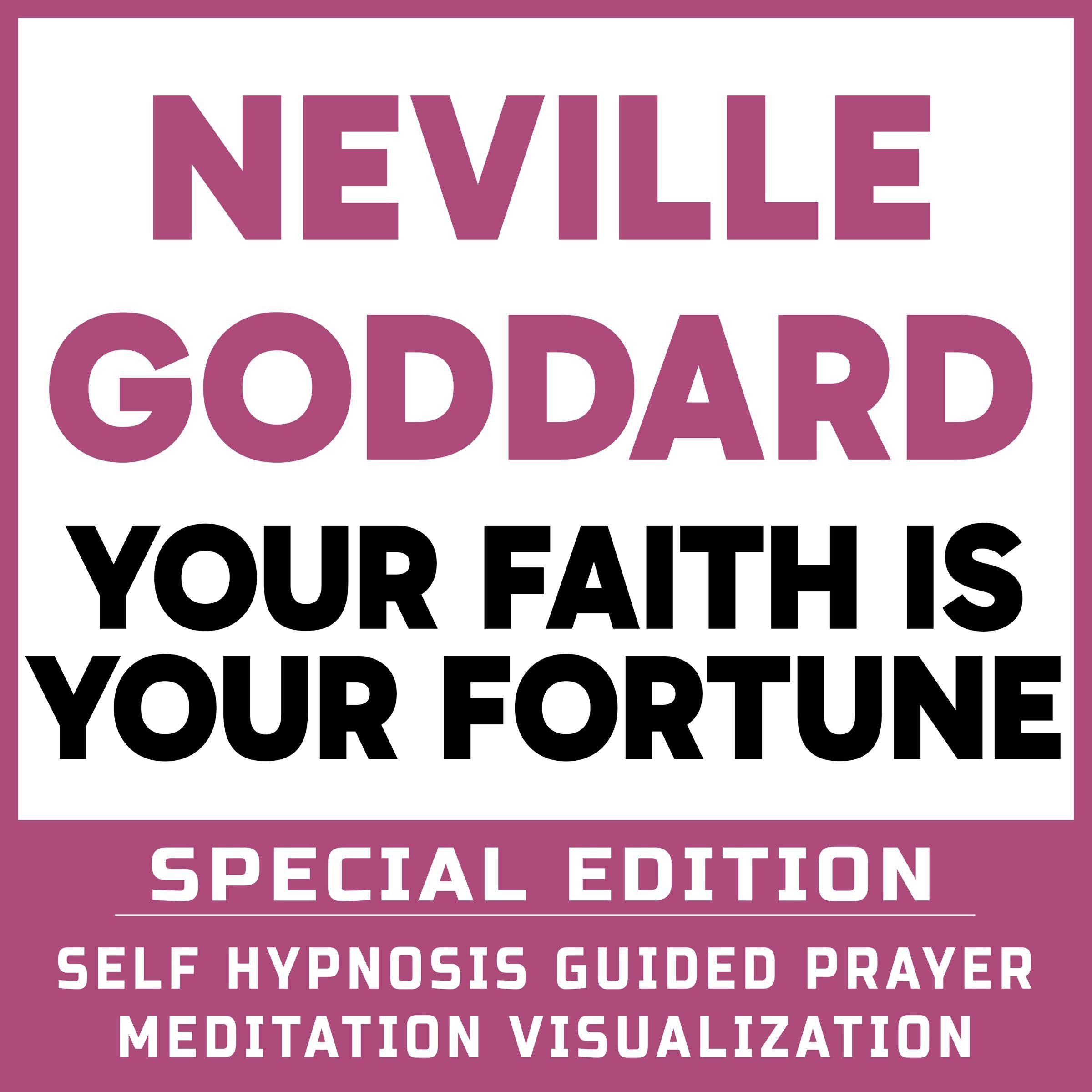 Your Faith is Your Fortune - SPECIAL EDITION - Self Hypnosis Guided Prayer Meditation Visualization
