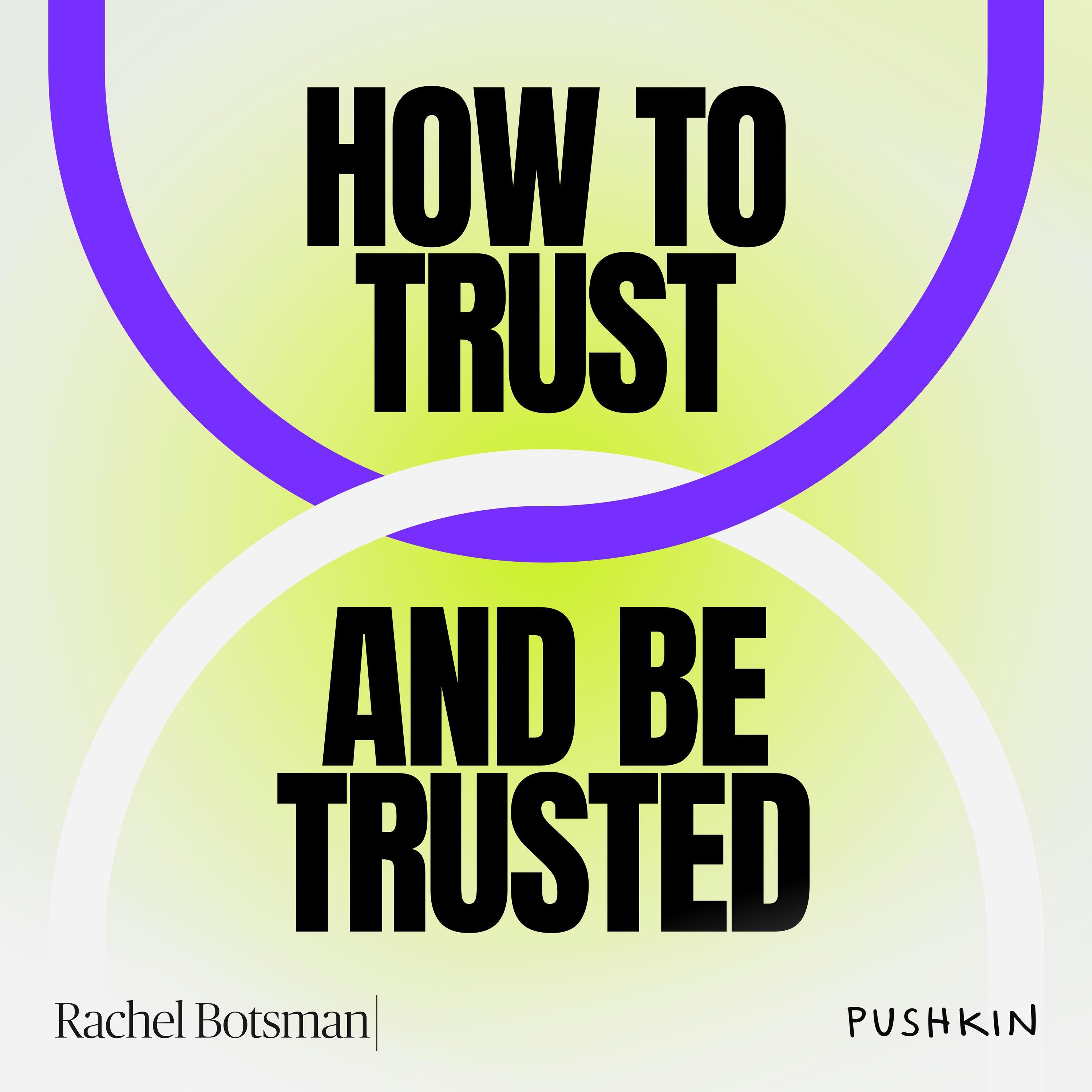 How to Trust and Be Trusted