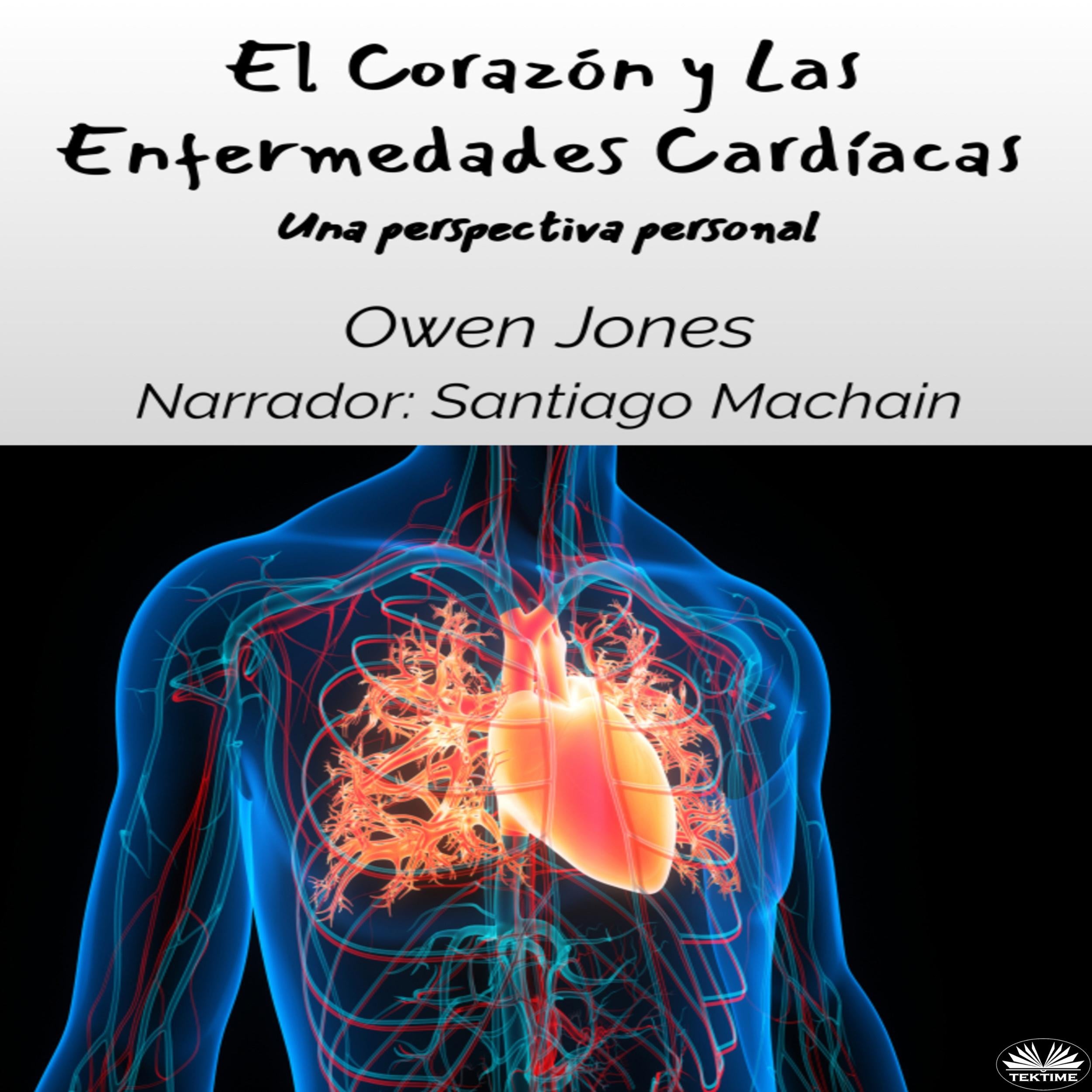 El Corazón y Las Enfermedades Cardíacas