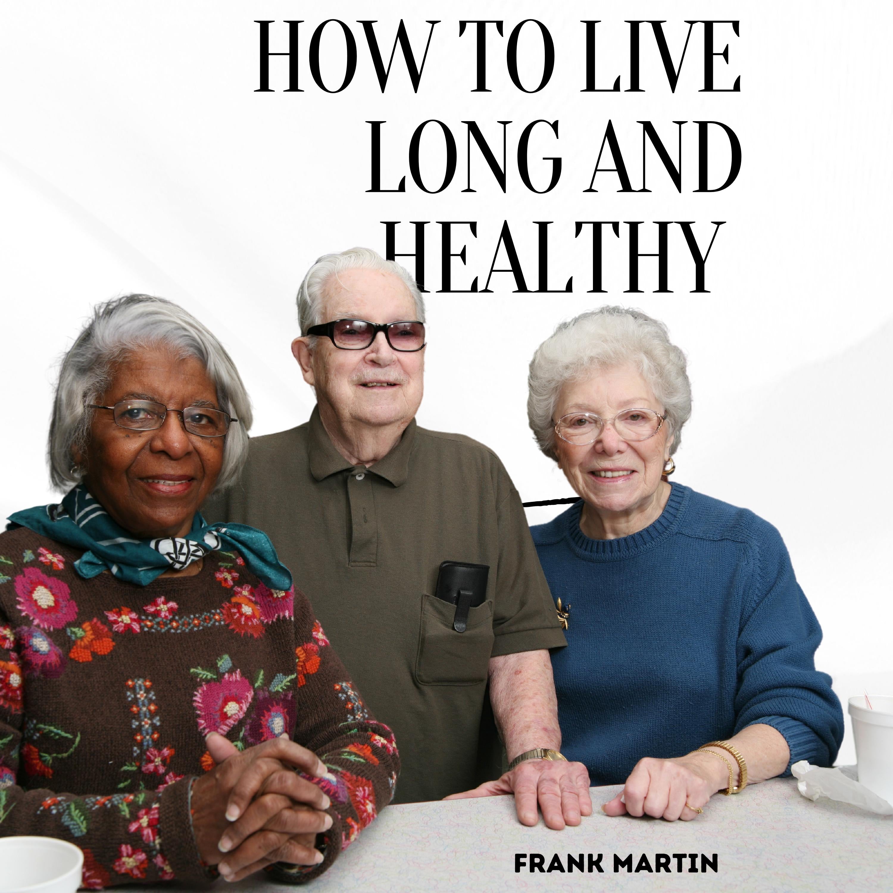 How To Live Long And Healthy