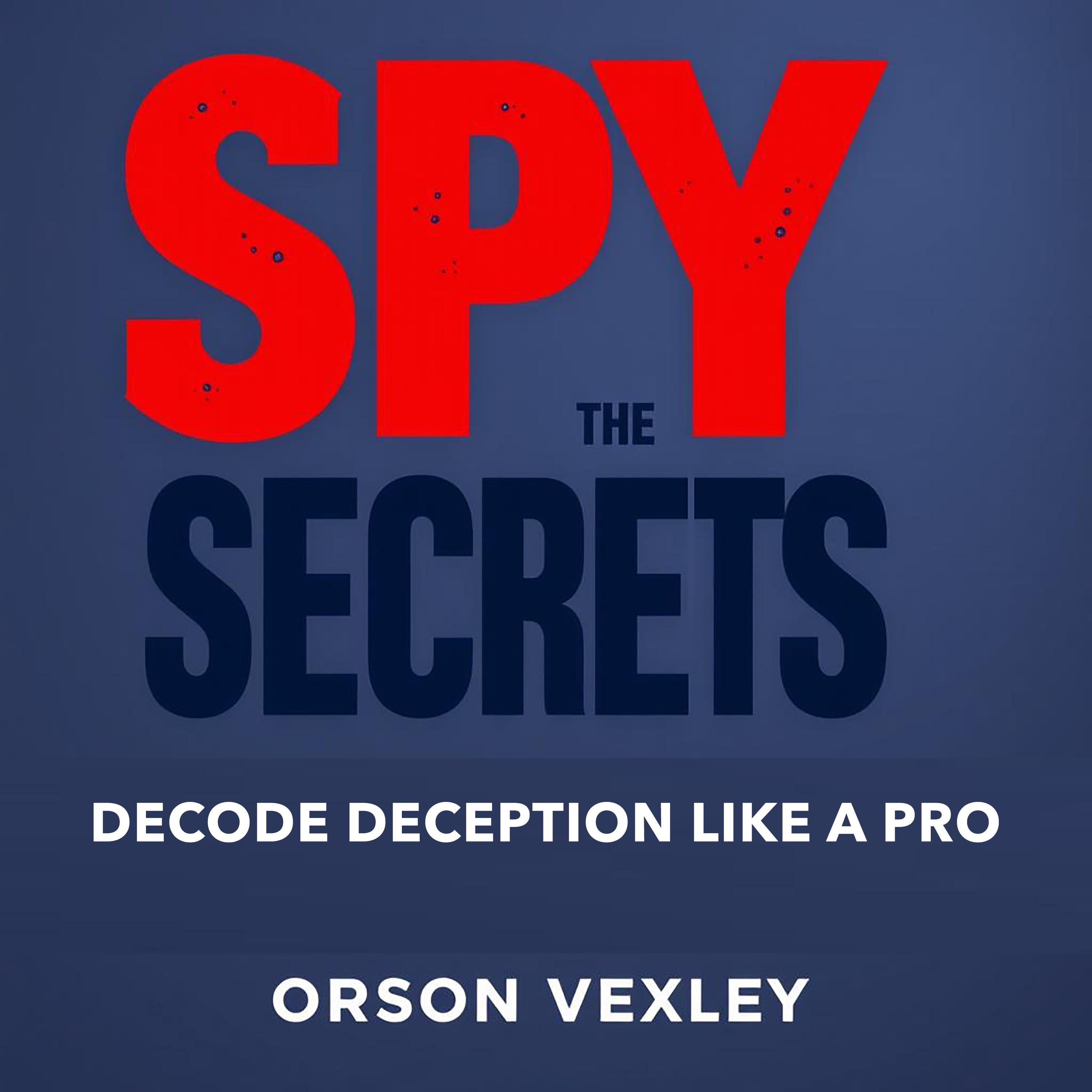 Spy the Secrets: Decode Deception Like a Pro
