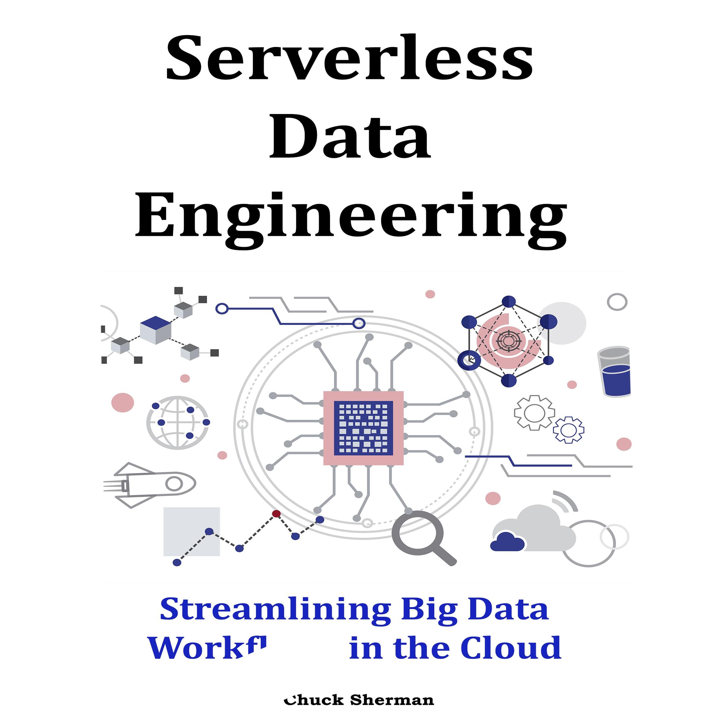 Serverless Data Engineering
