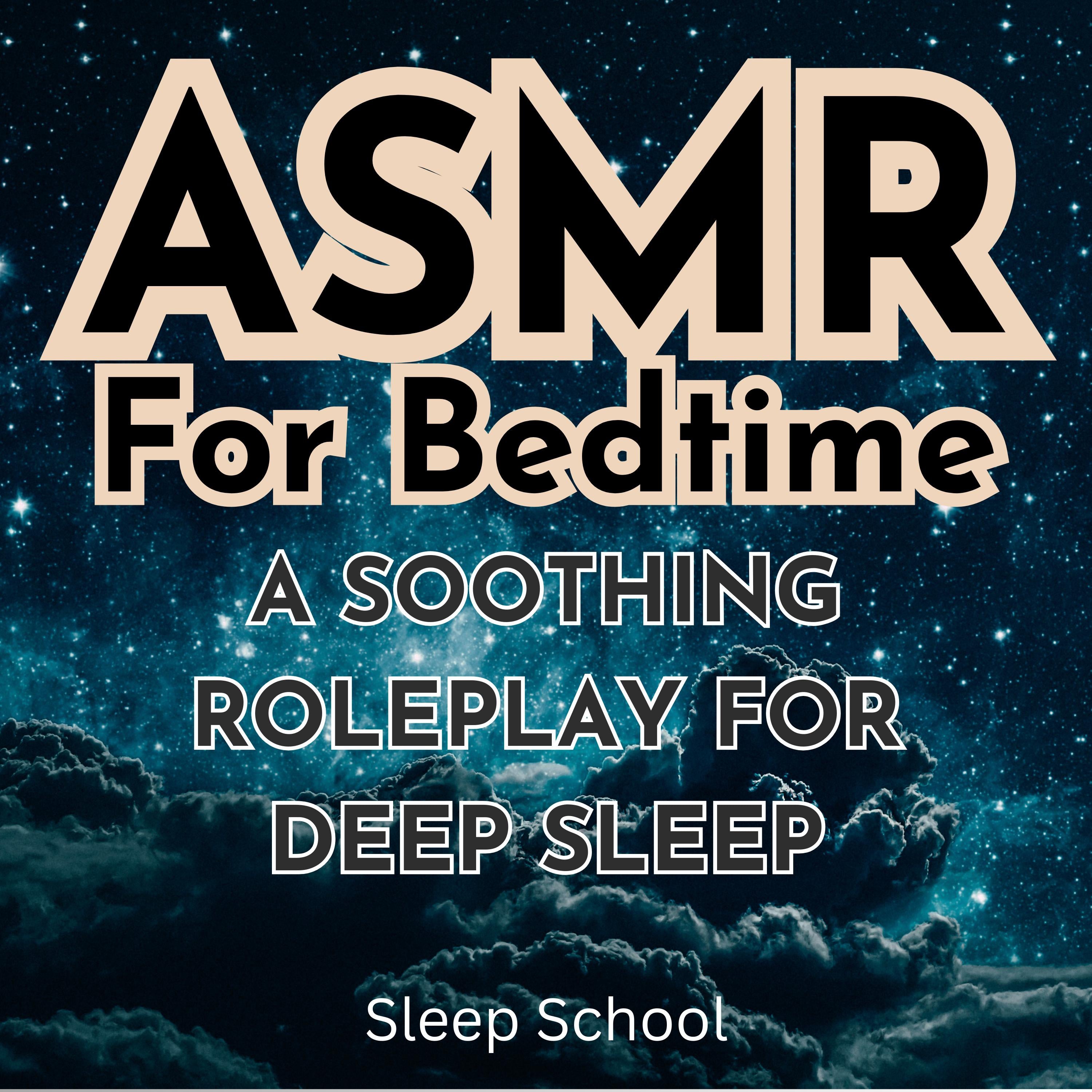 ASMR For Bedtime: A Soothing Roleplay for Deep Sleep