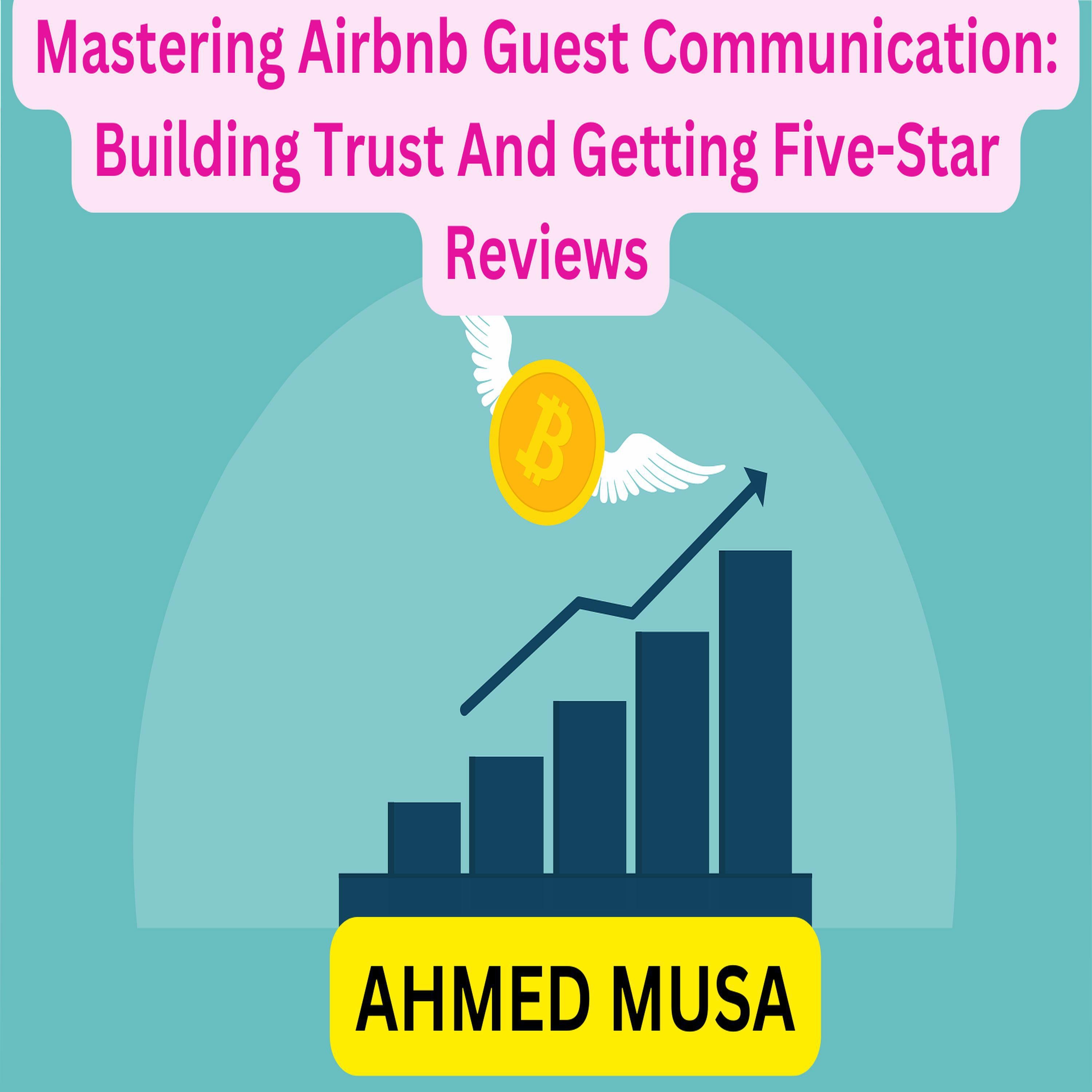 Mastering Airbnb Guest Communication: Building Trust And Getting Five-Star Reviews
