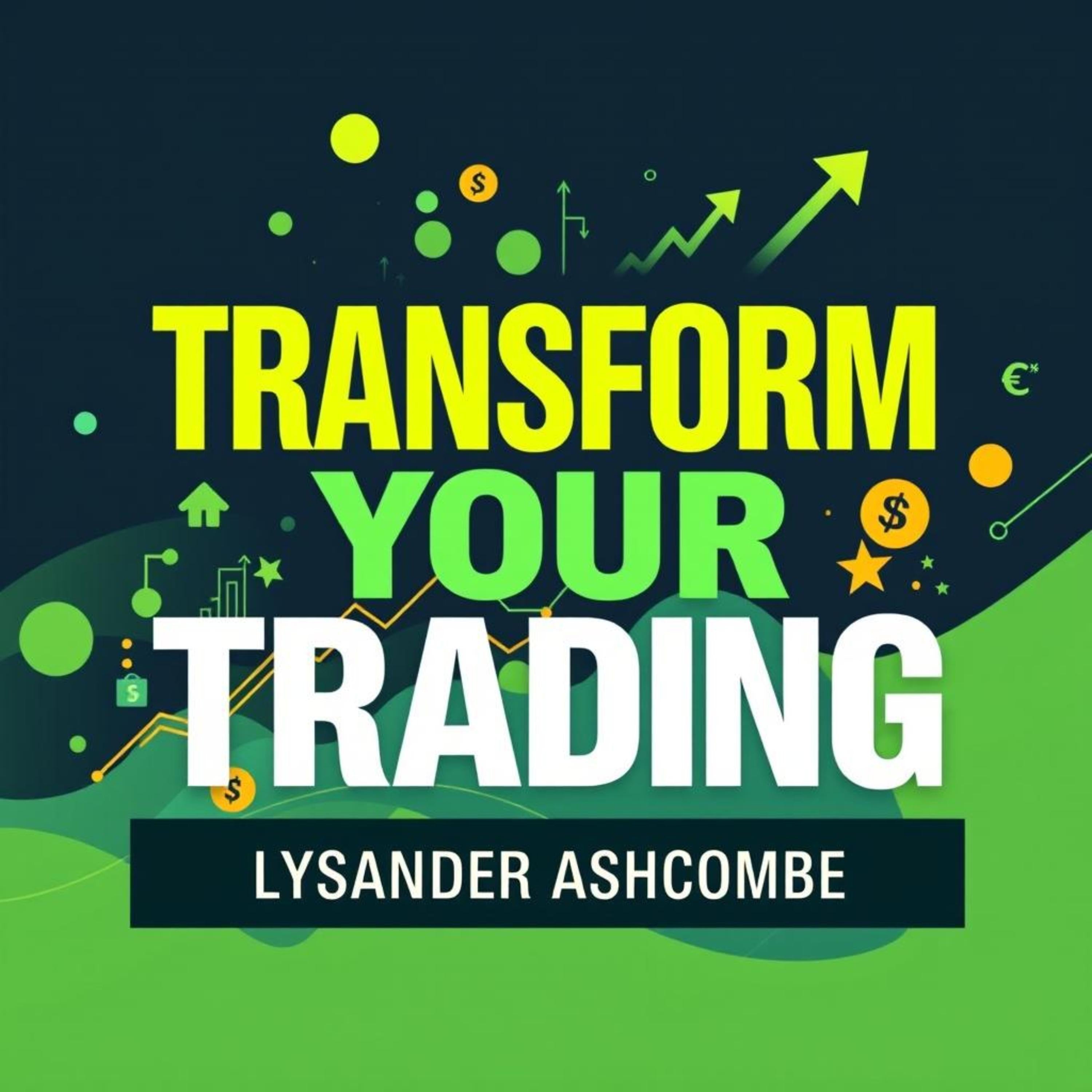 Transform Your Trading: Secrets for Maximum Profit In Every Market