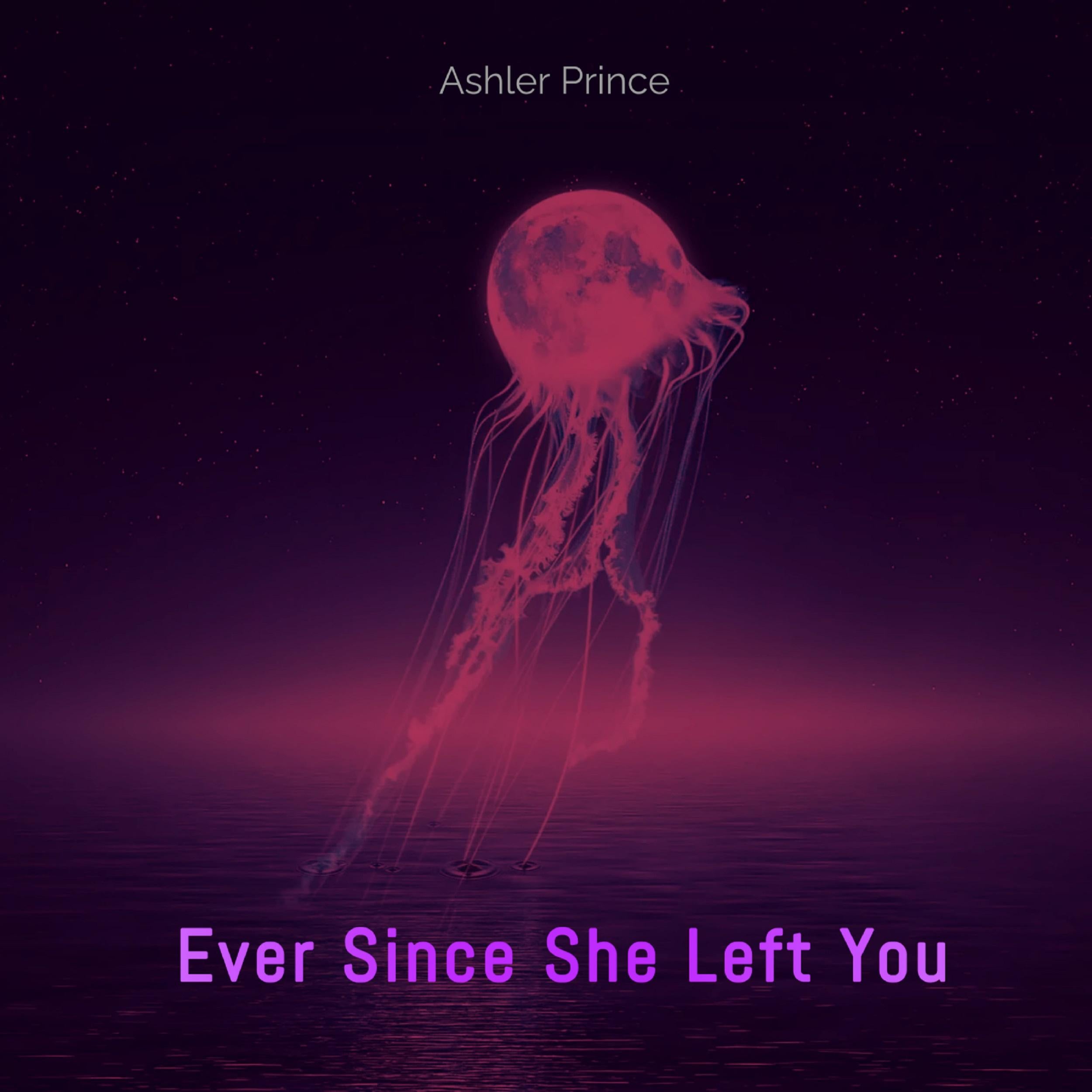 Ever Since She Left You