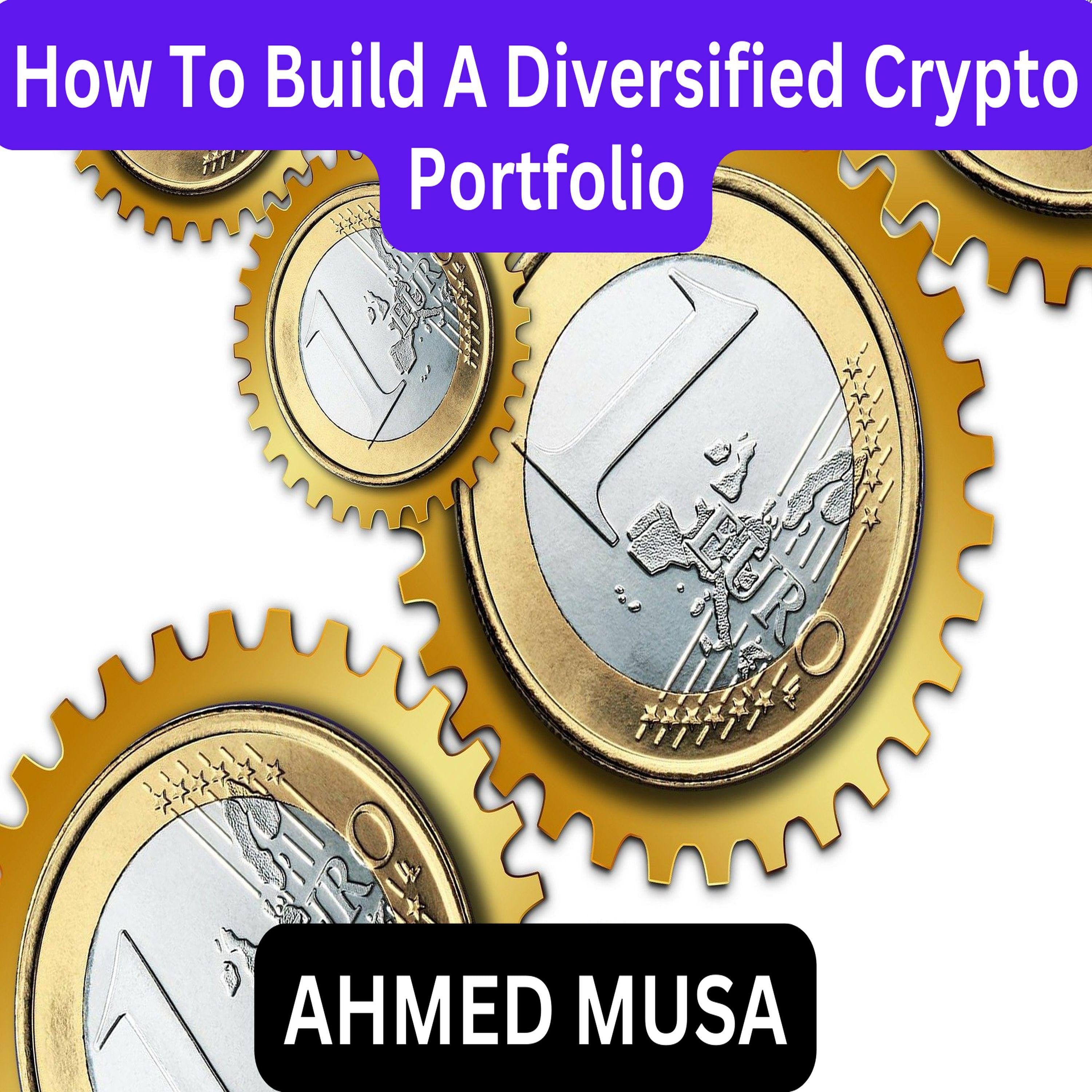 How To Build A Diversified Crypto Portfolio