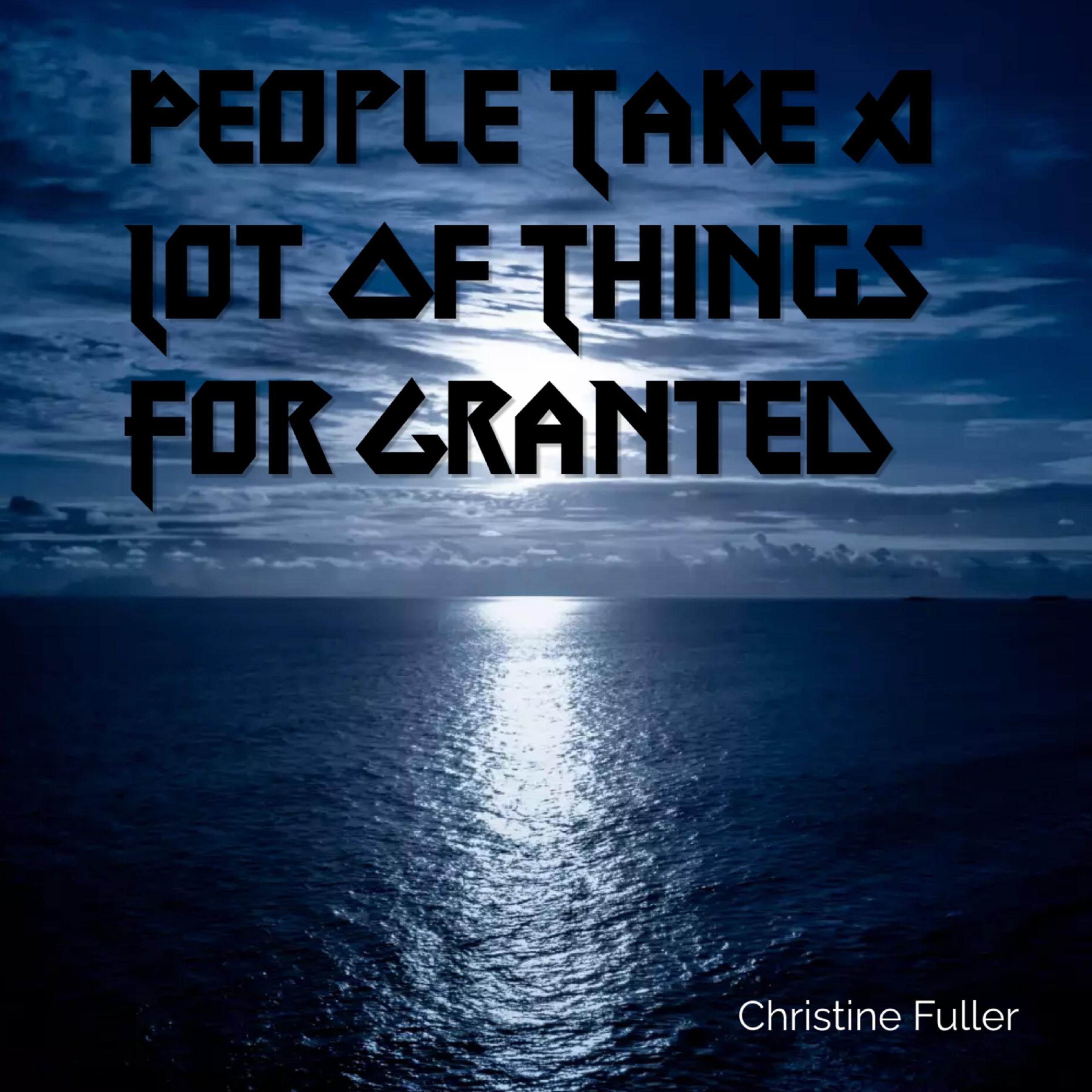 People Take A Lot Of Things For Granted