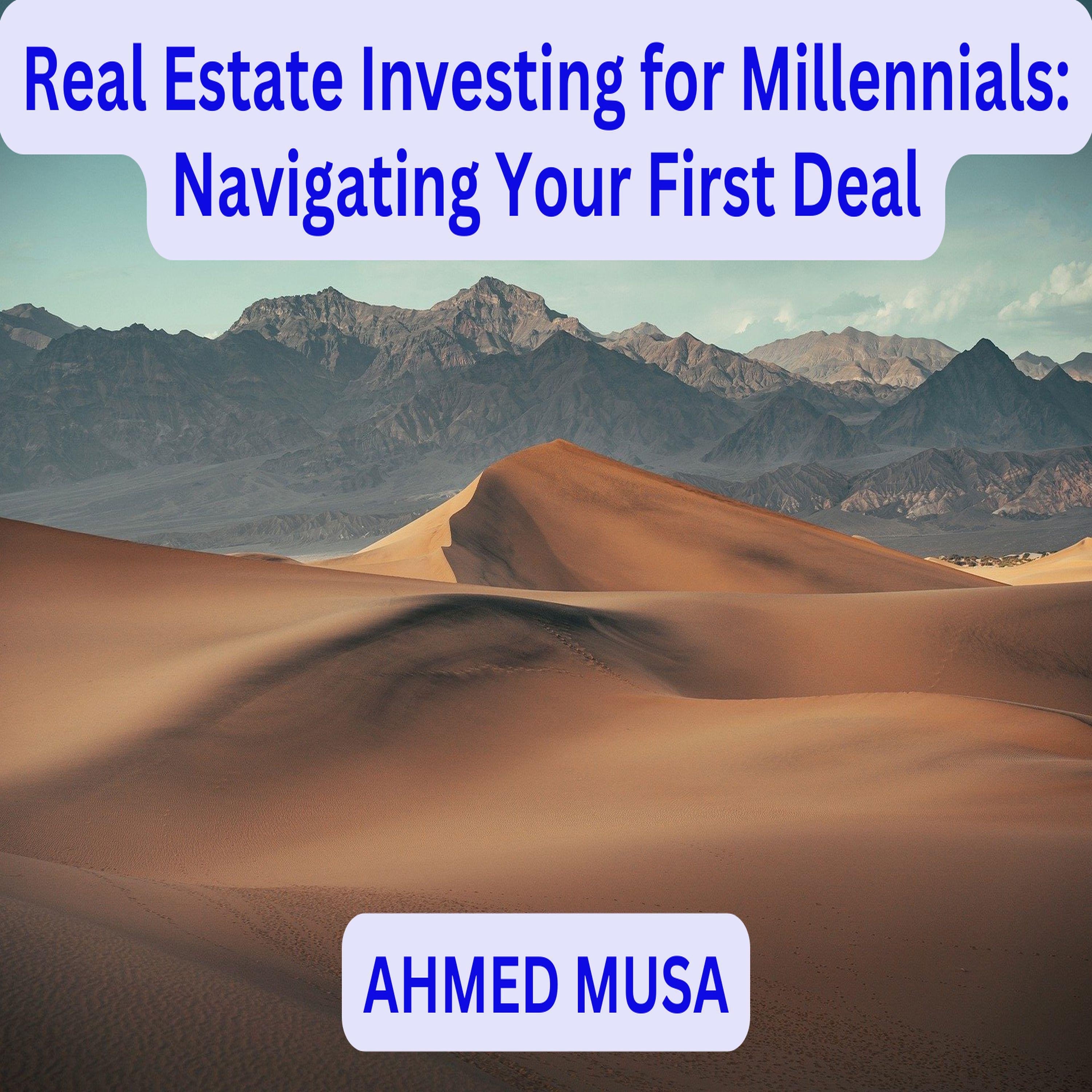 Real Estate Investing for Millennials: Navigating Your First Deal