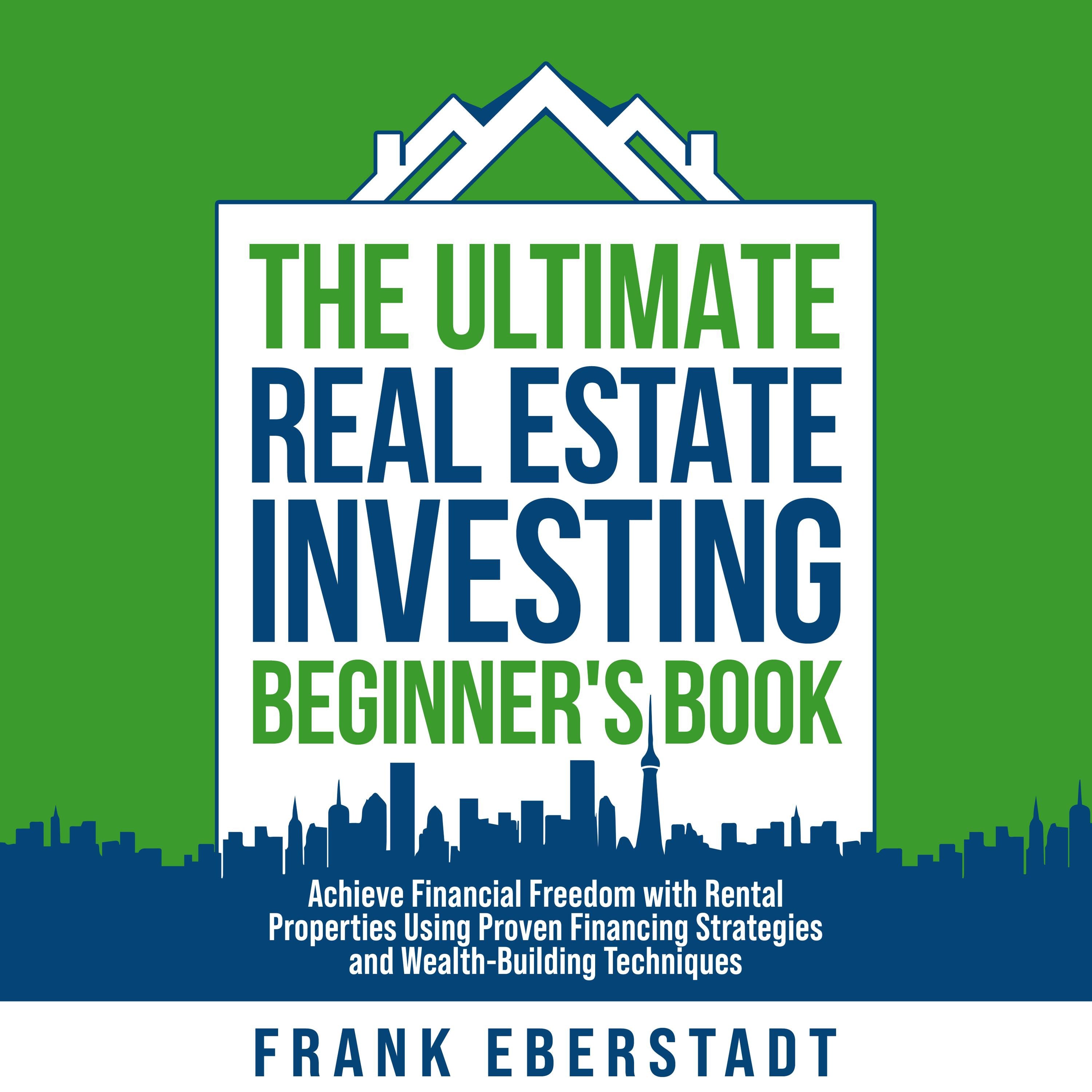 The Ultimate Real Estate Investing Beginner’s Book