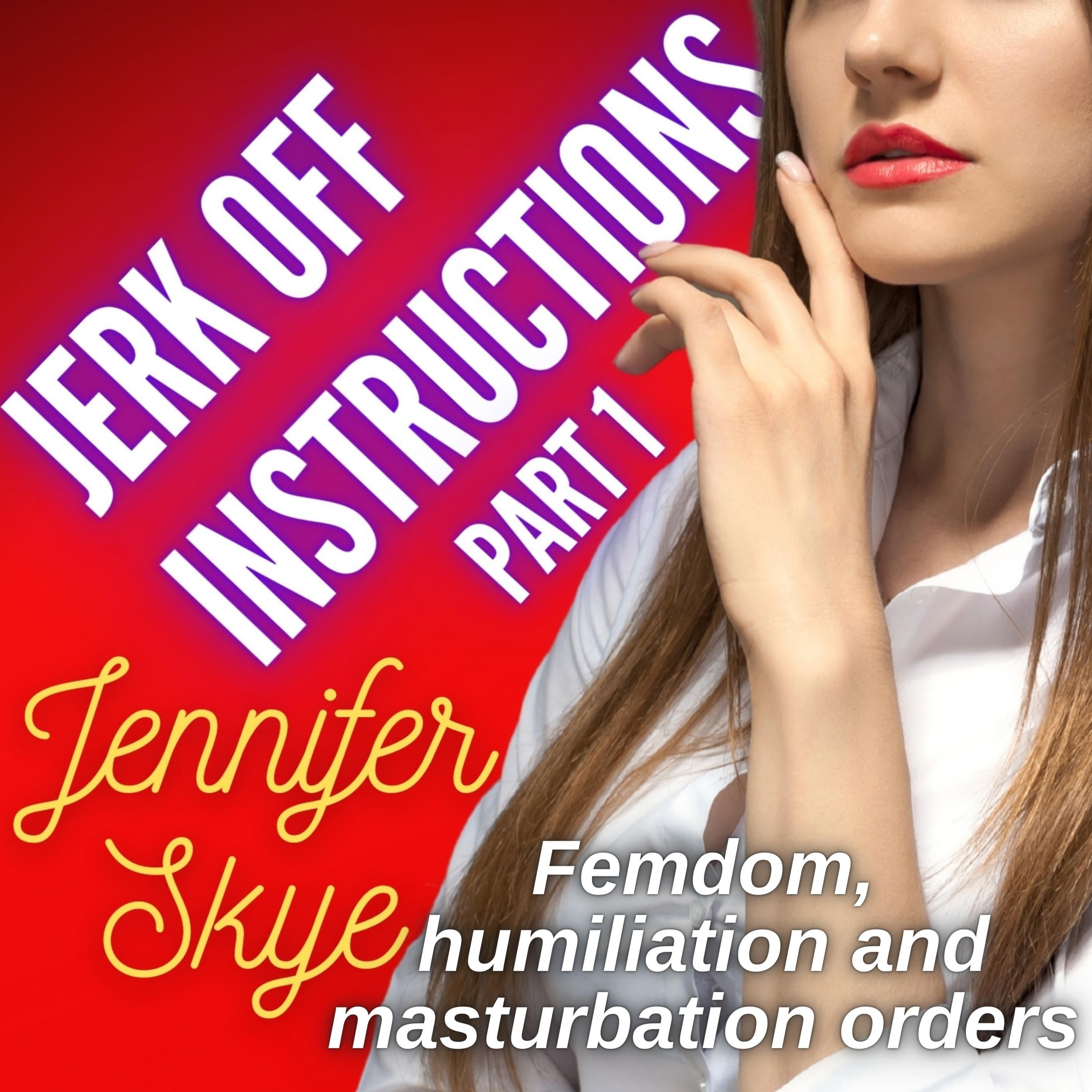 Jerk Off Instructions - Part 1