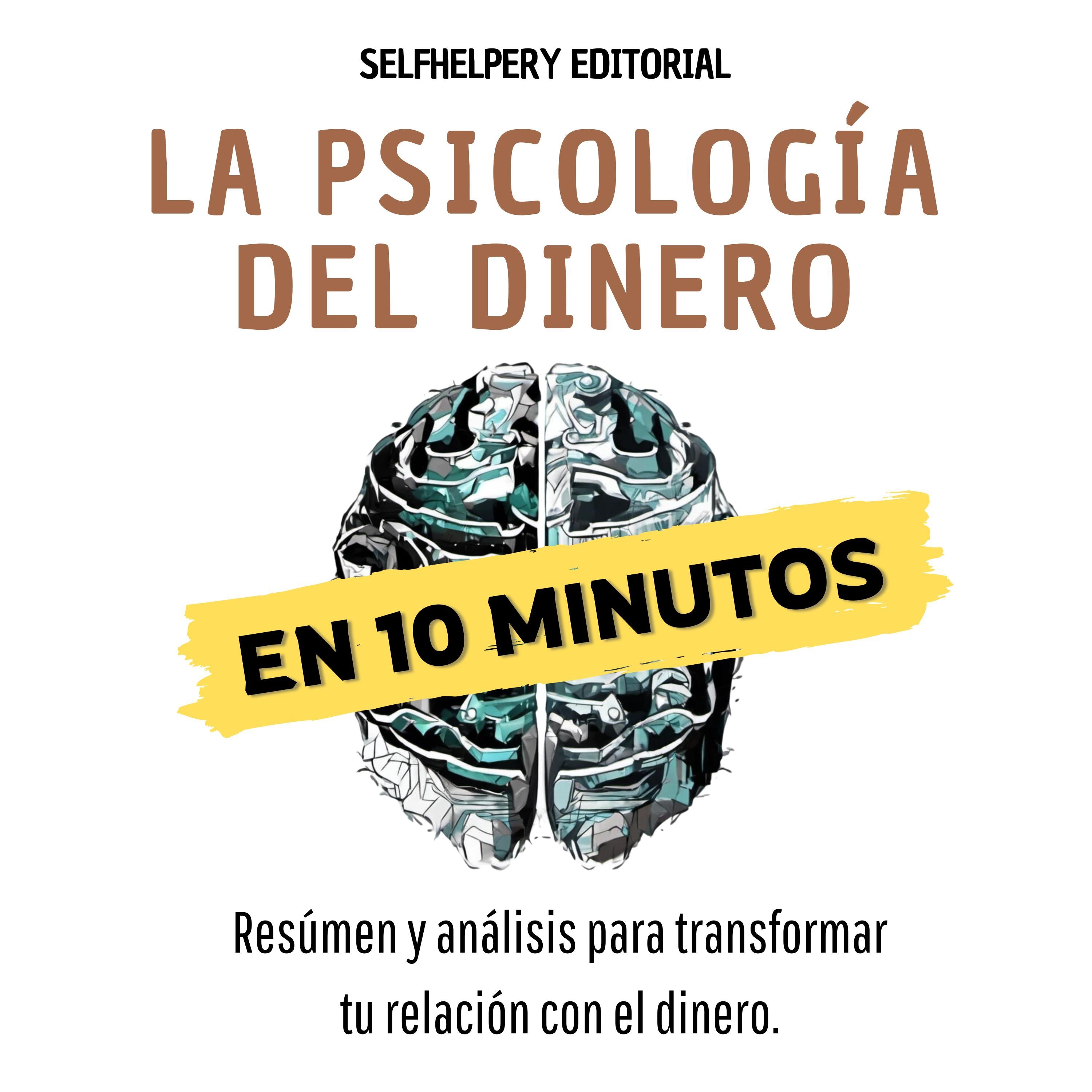La Psicología del Dinero en 10 Minutos.