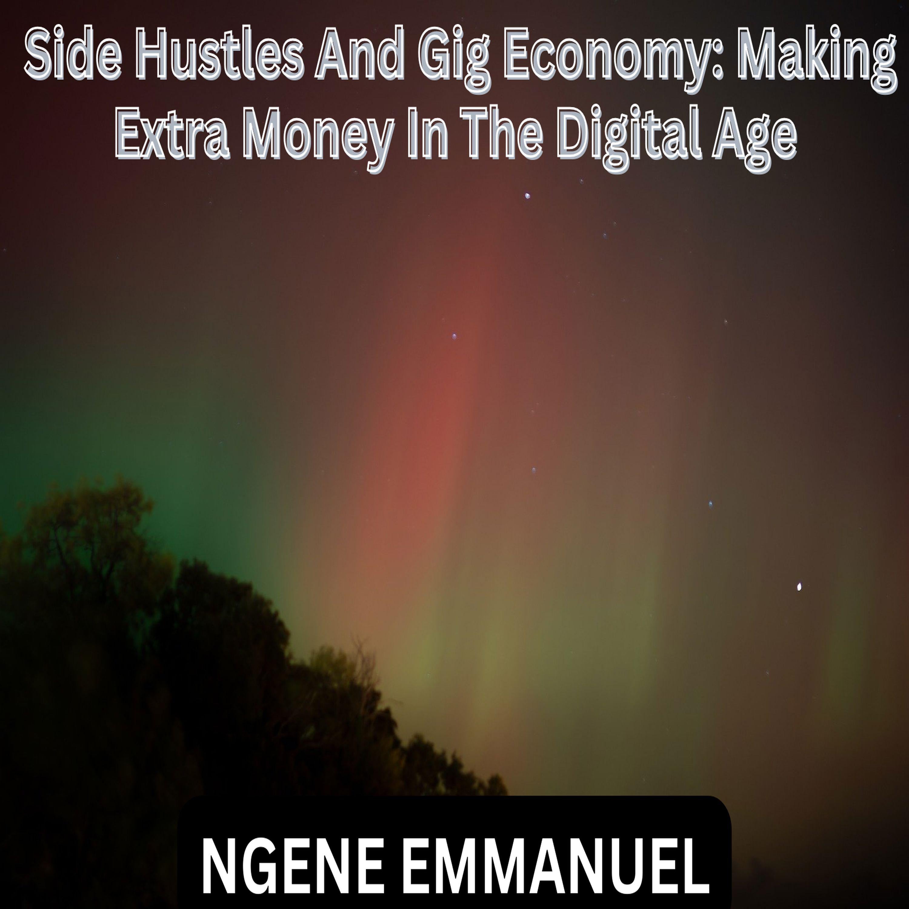 Side Hustles And Gig Economy: Making Extra Money In The Digital Age