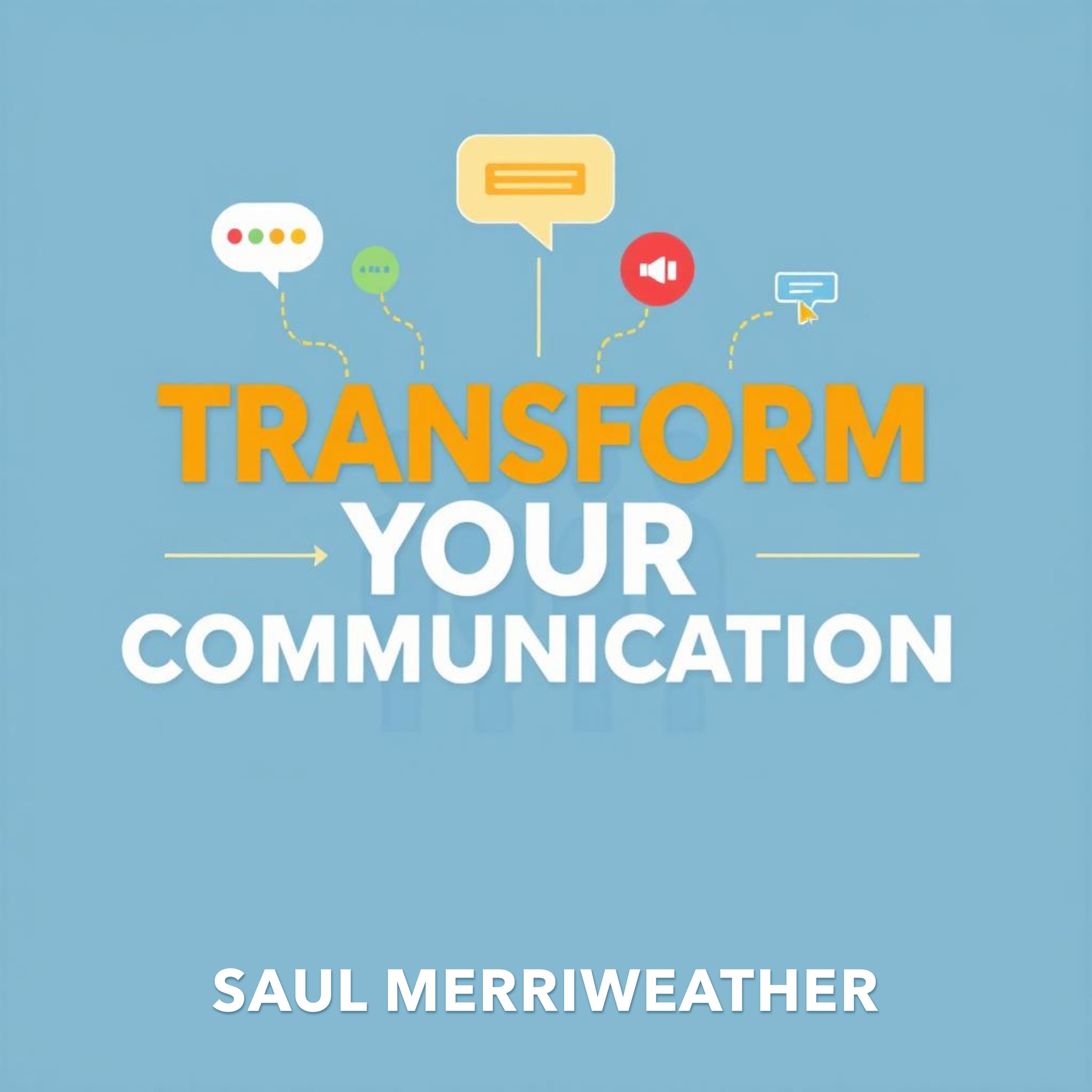 Transform Your Communication: Secrets to Make Every Word Count