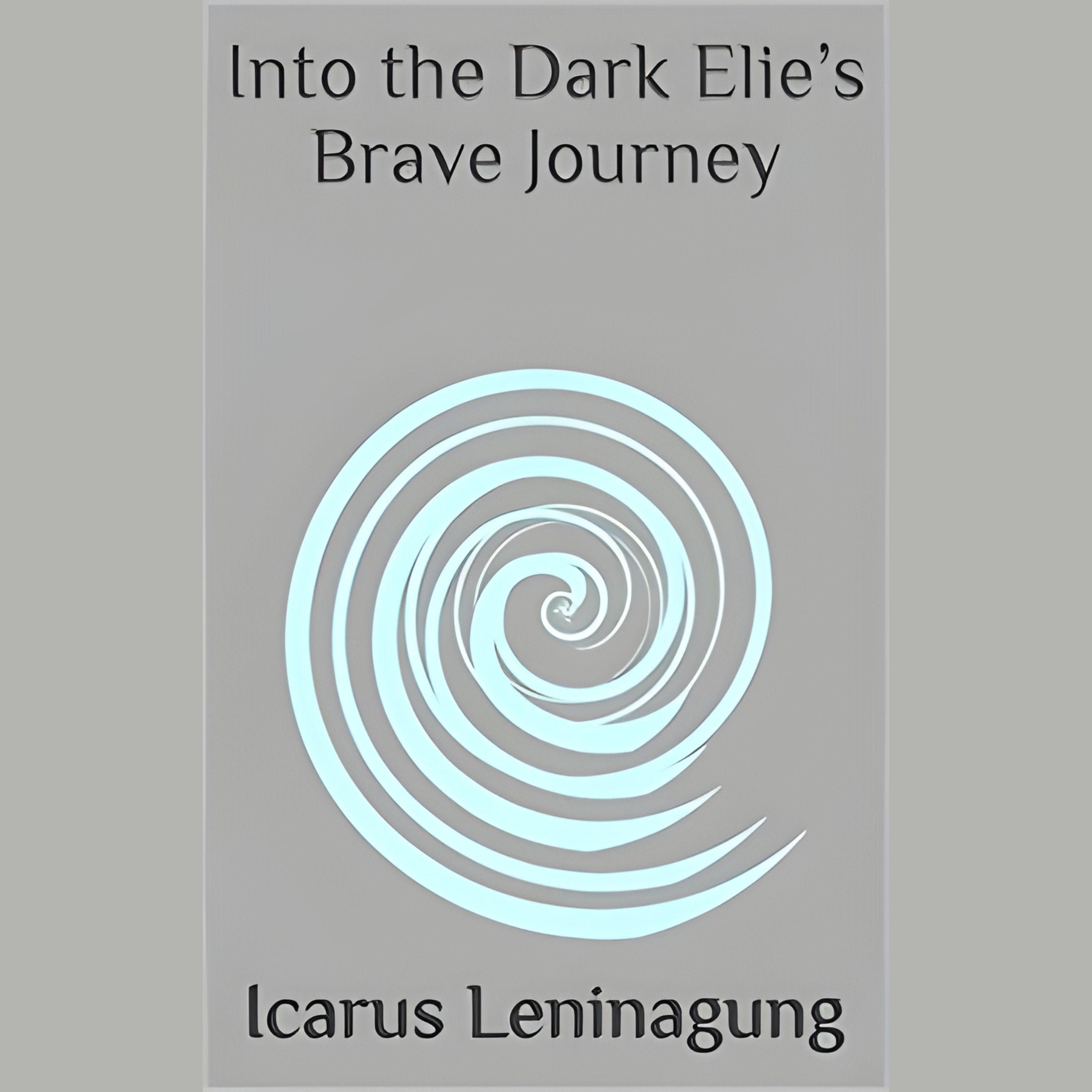 Into the Dark Elie’s Brave Journey