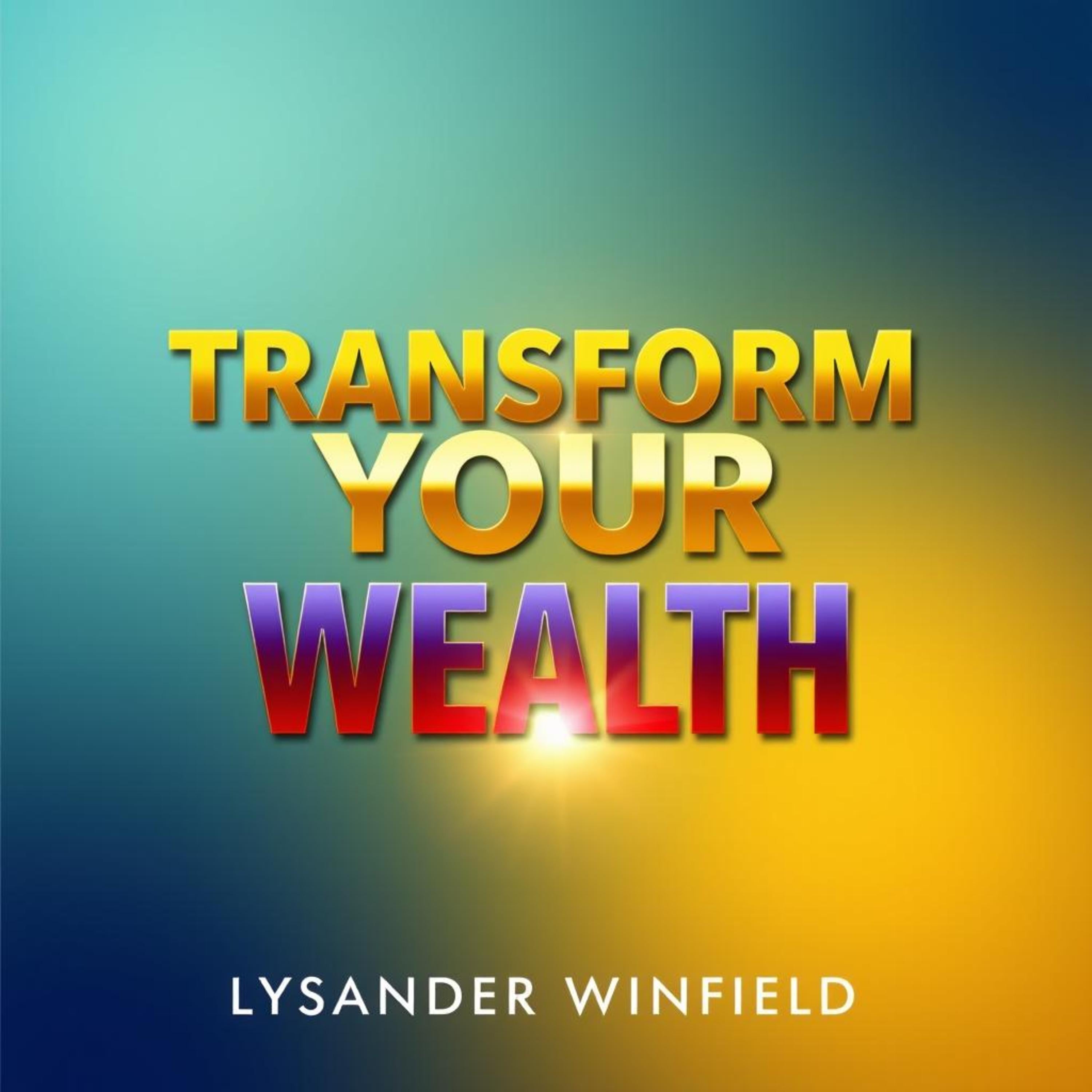 Transform Your Wealth: Simple Secrets to Achieve Lasting Freedom