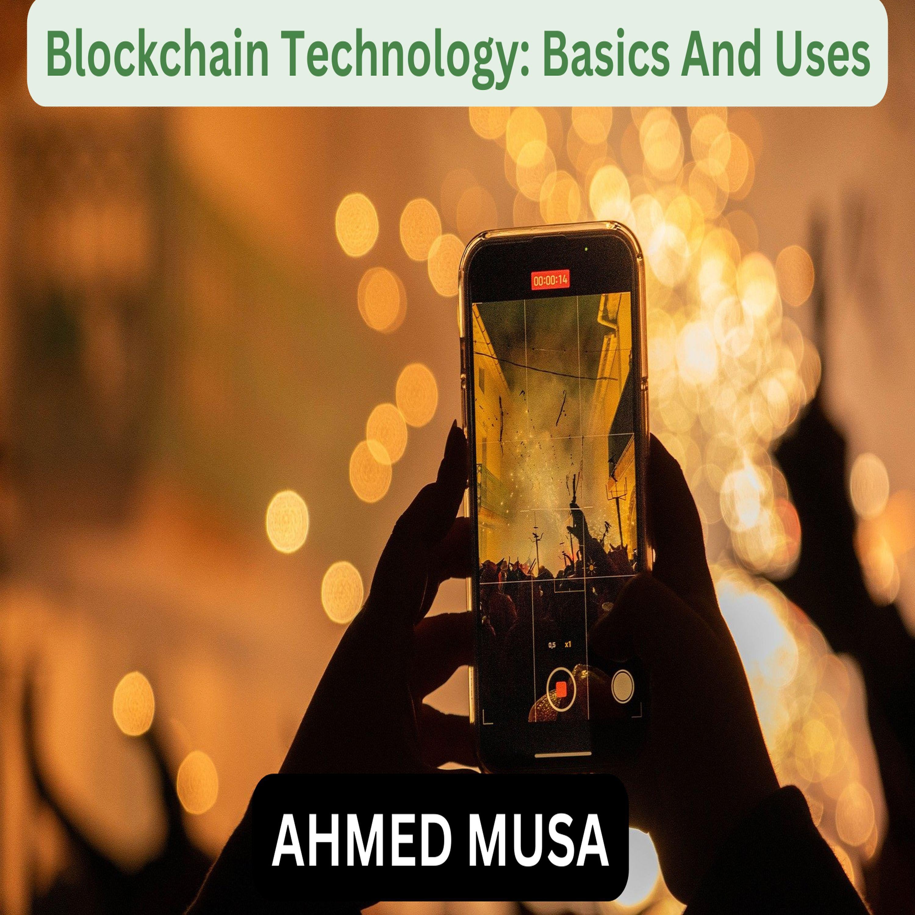 Blockchain Technology: Basics And Uses