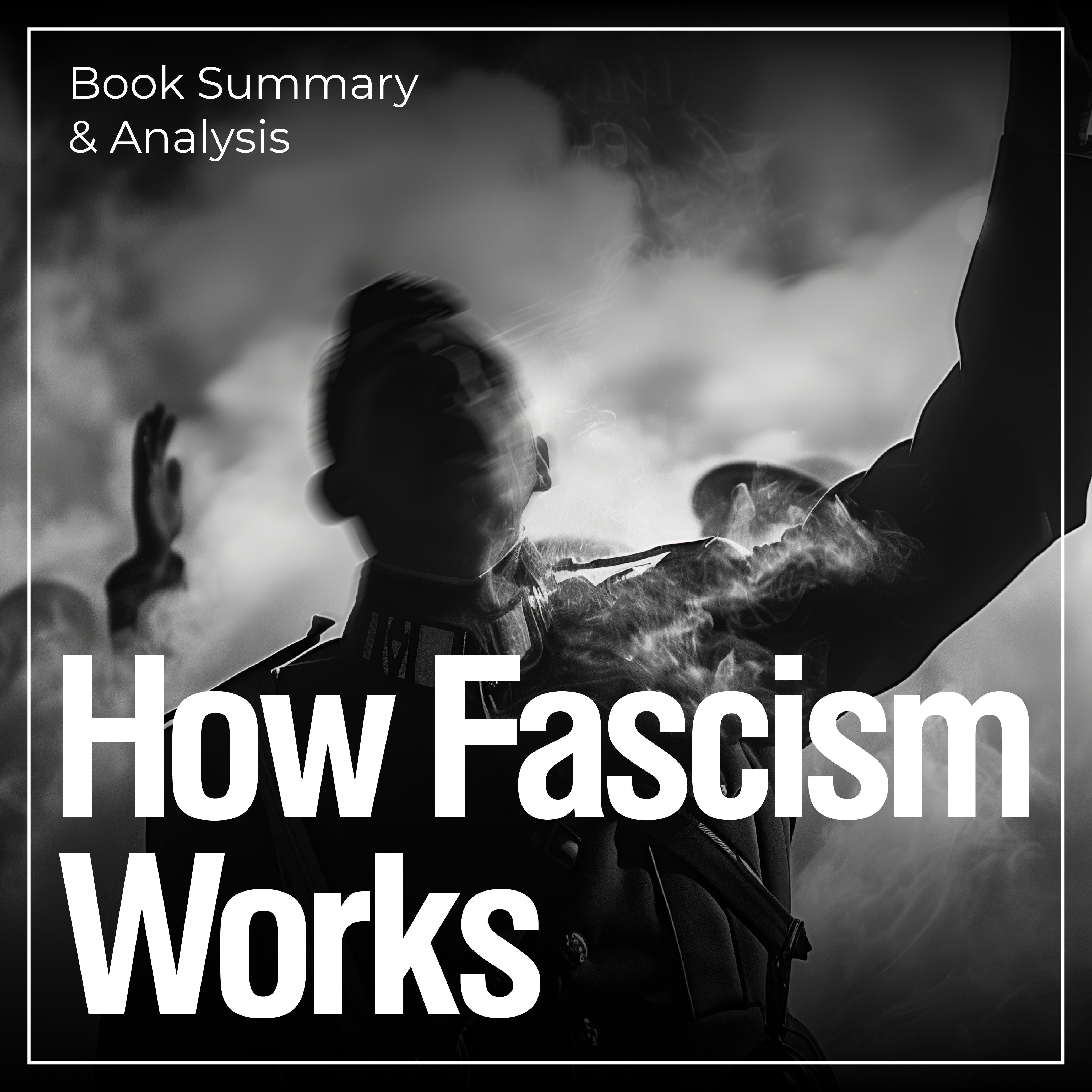 How Fascism Works: Book Summary & Analysis