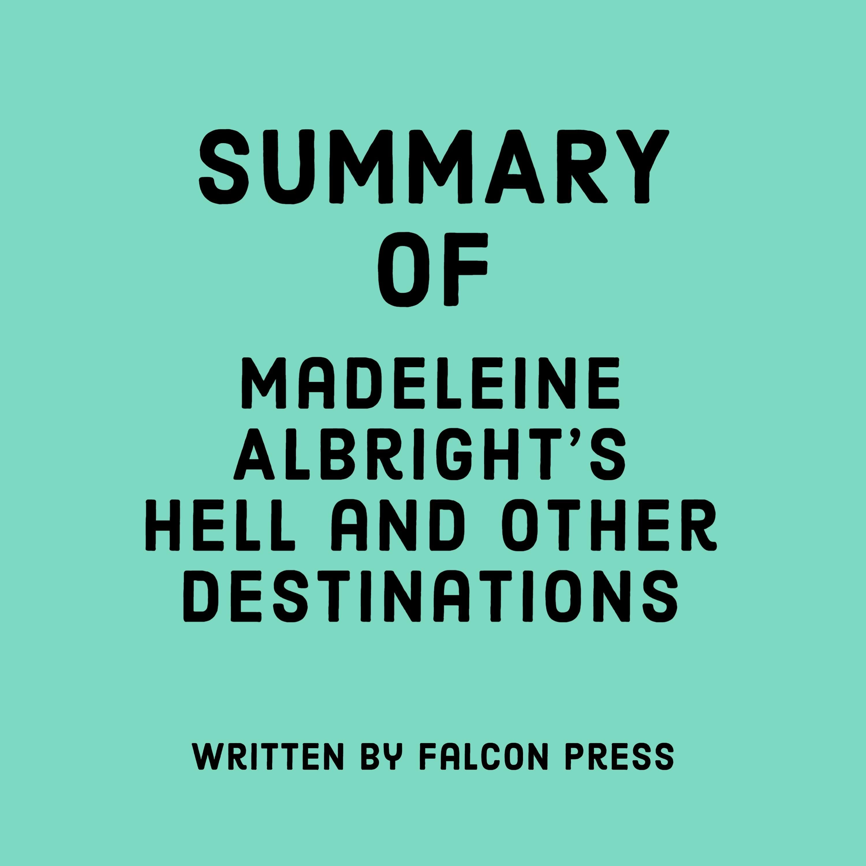 Summary of Madeleine Albright's Hell and Other Destinations