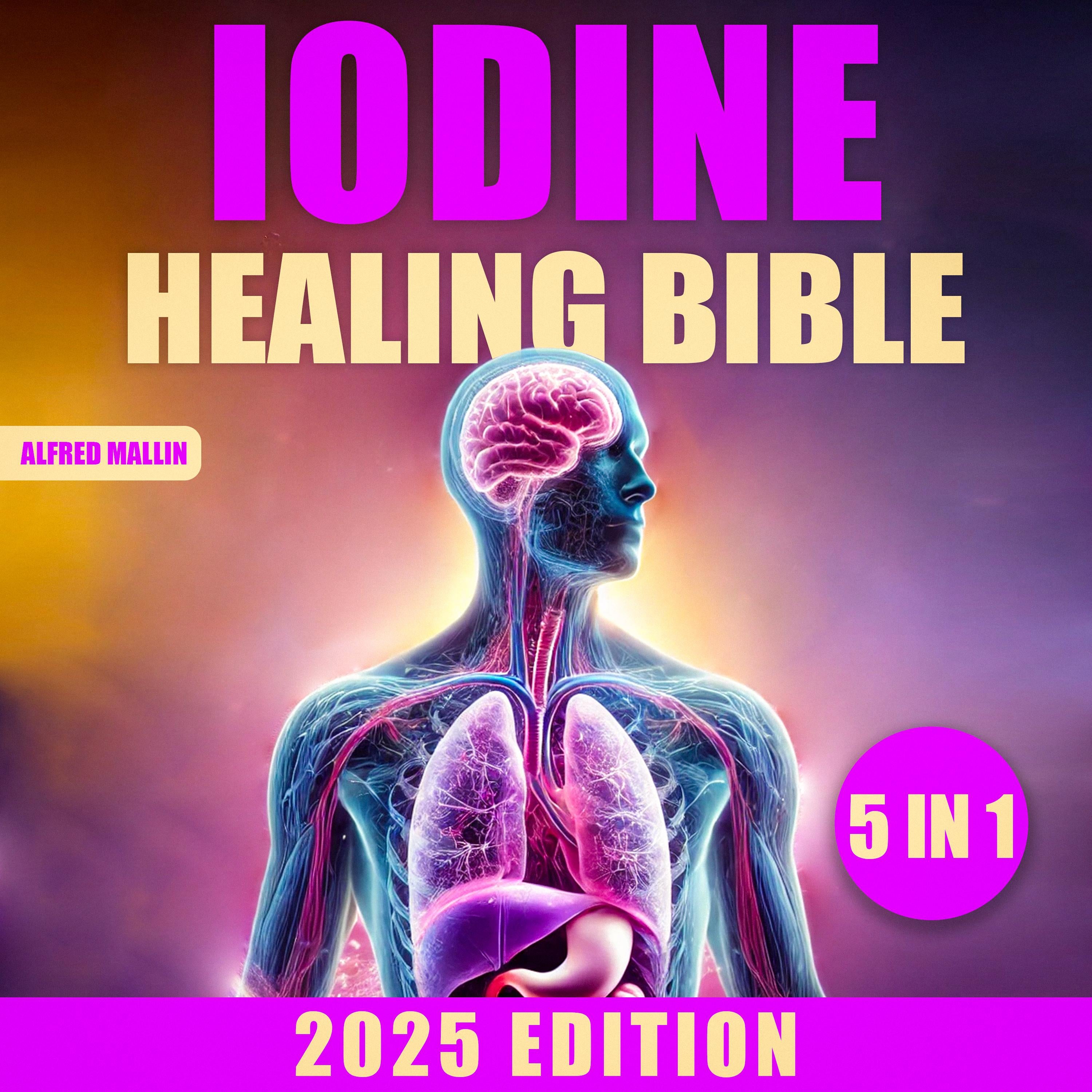 The Iodine Healing Bible