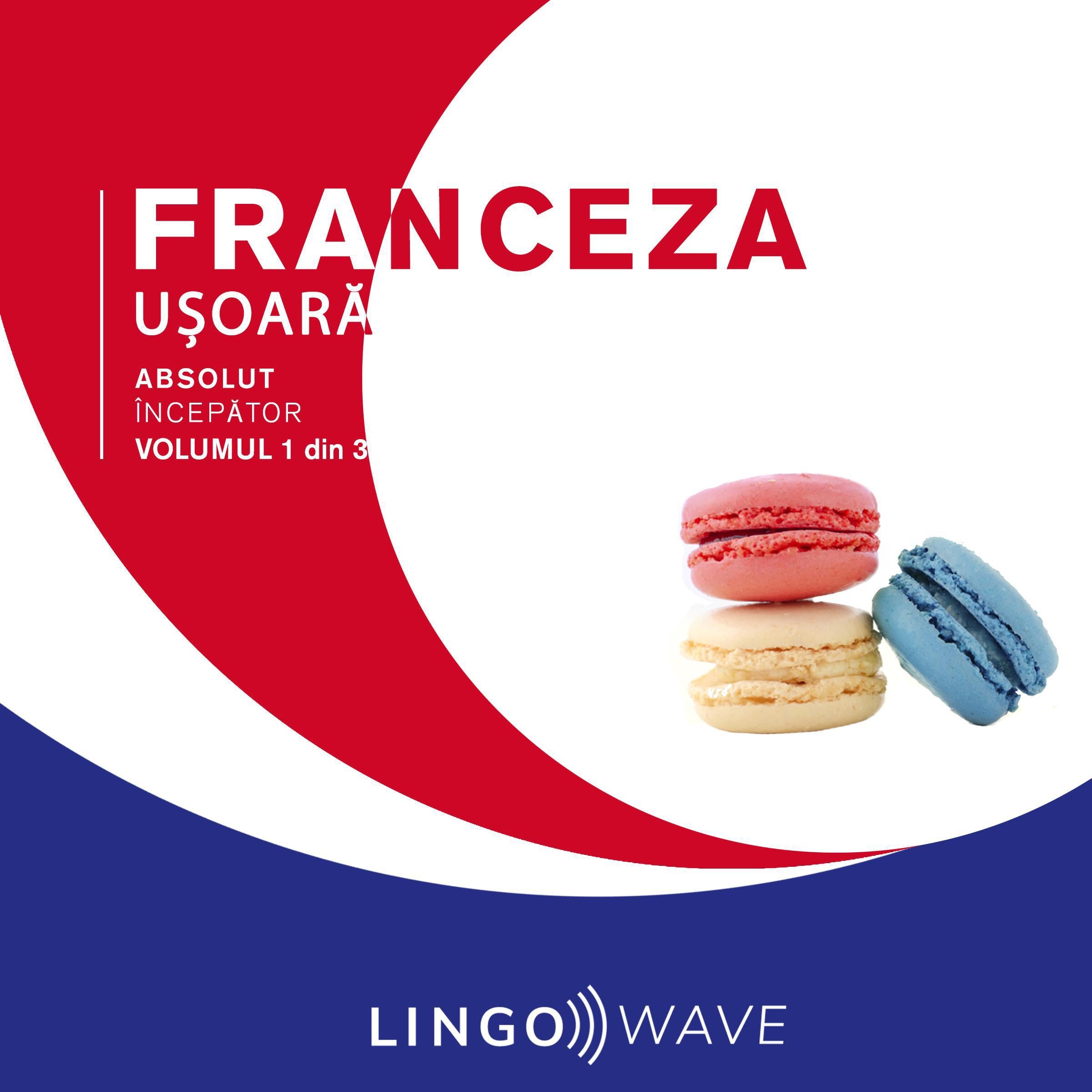 Franceza ușoară - Absolut începător - Volumul 1 din 3