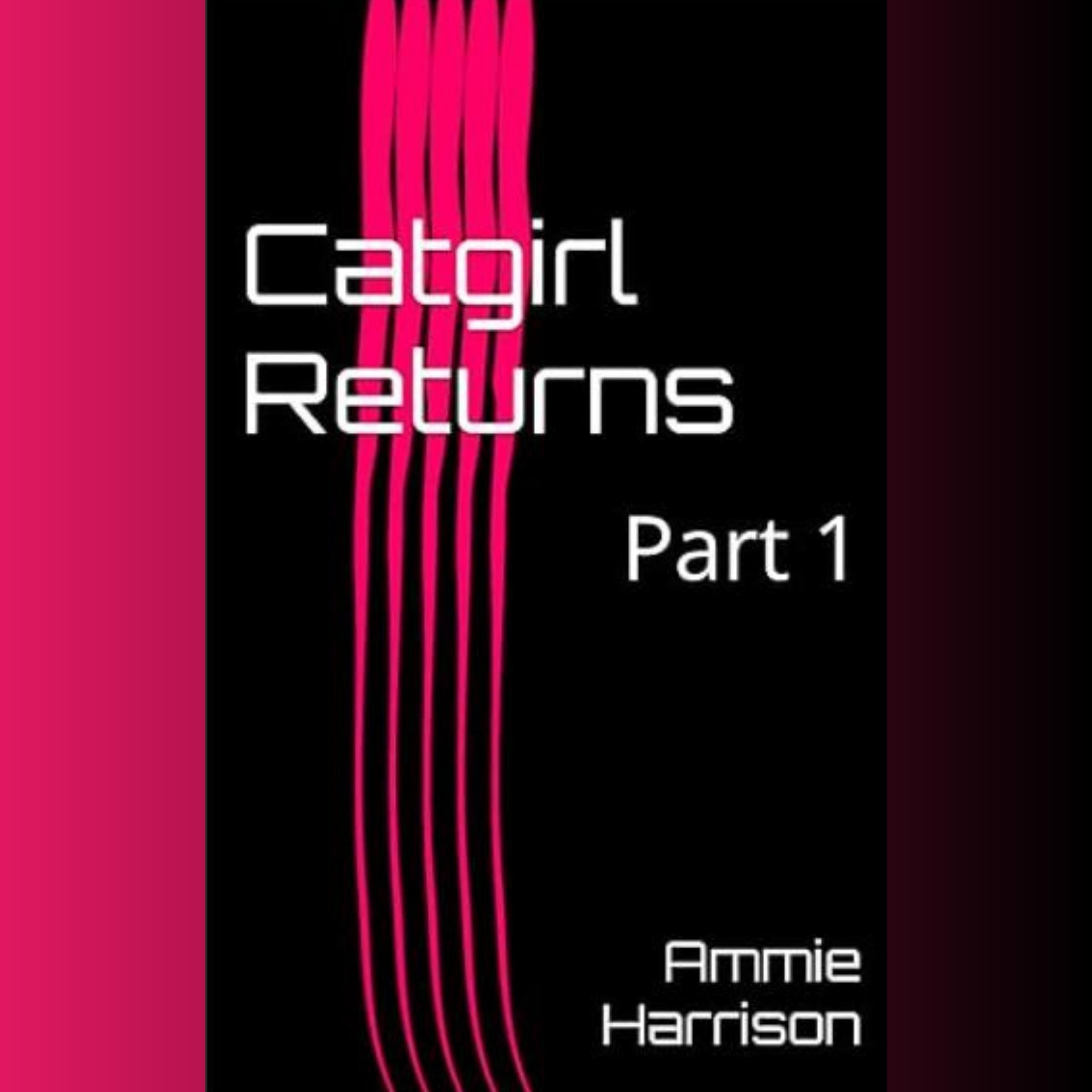 Catgirl Returns Part 1