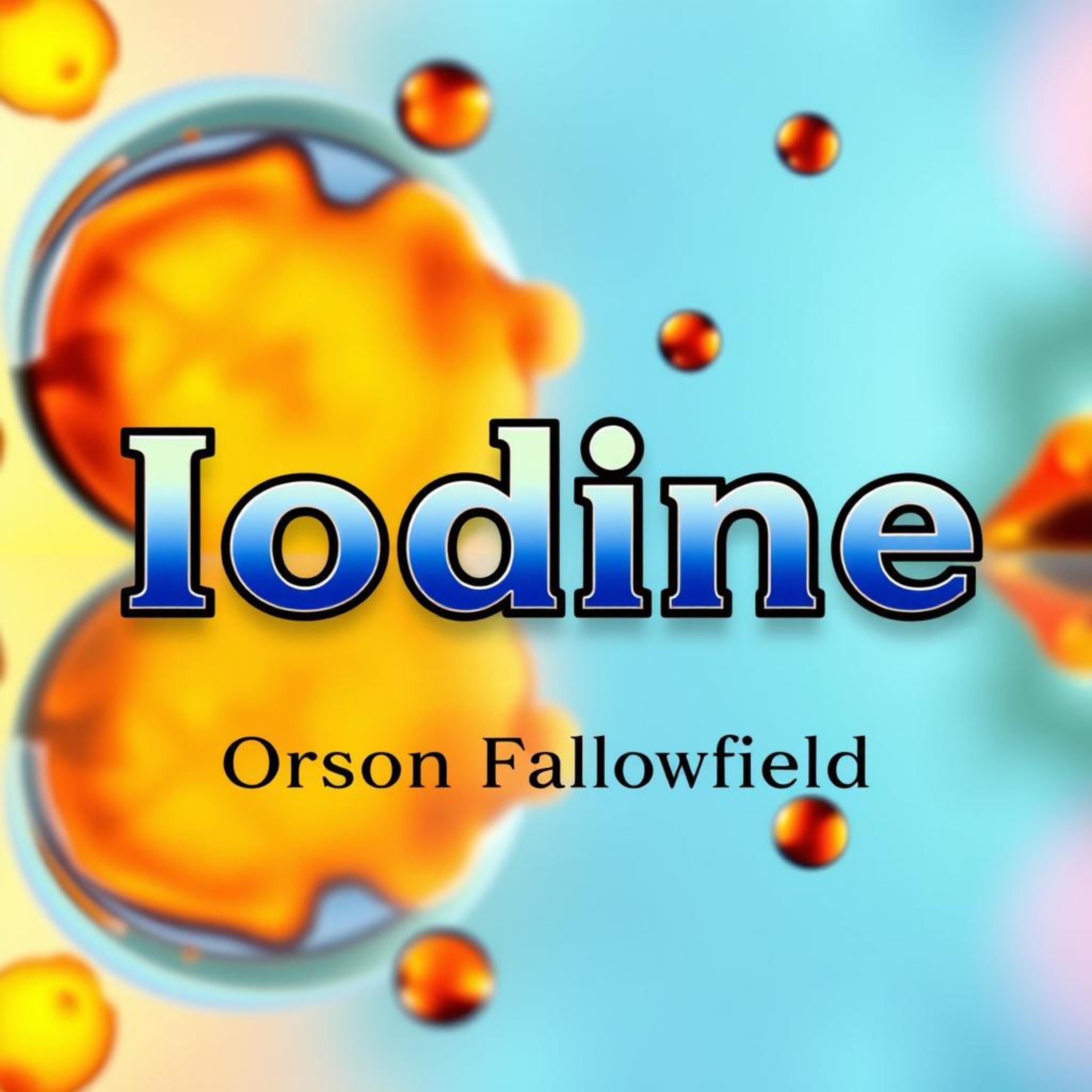 Iodine: The Silent Health Crisis Threatening Your Life