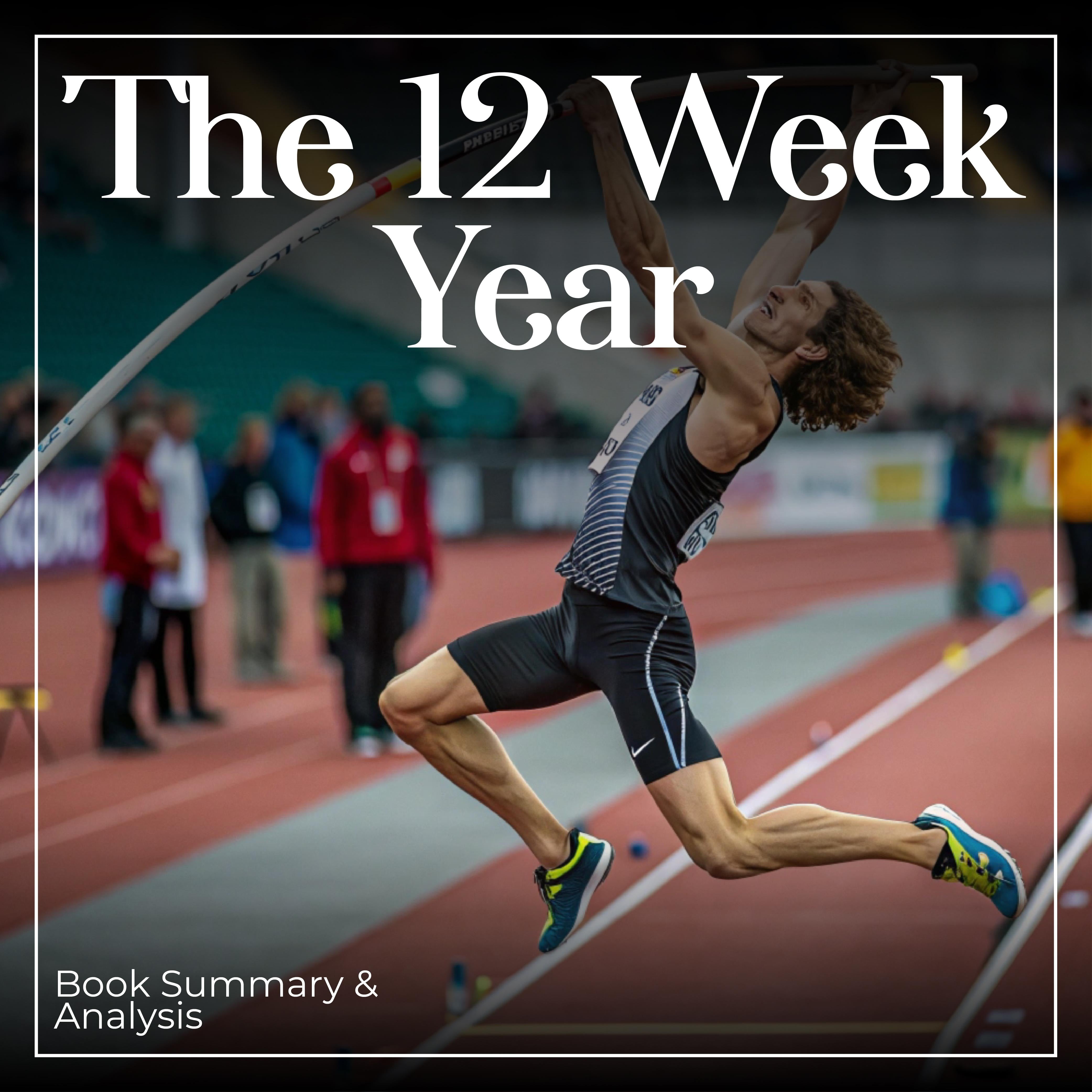 The 12 Week Year: Book Summary & Analysis