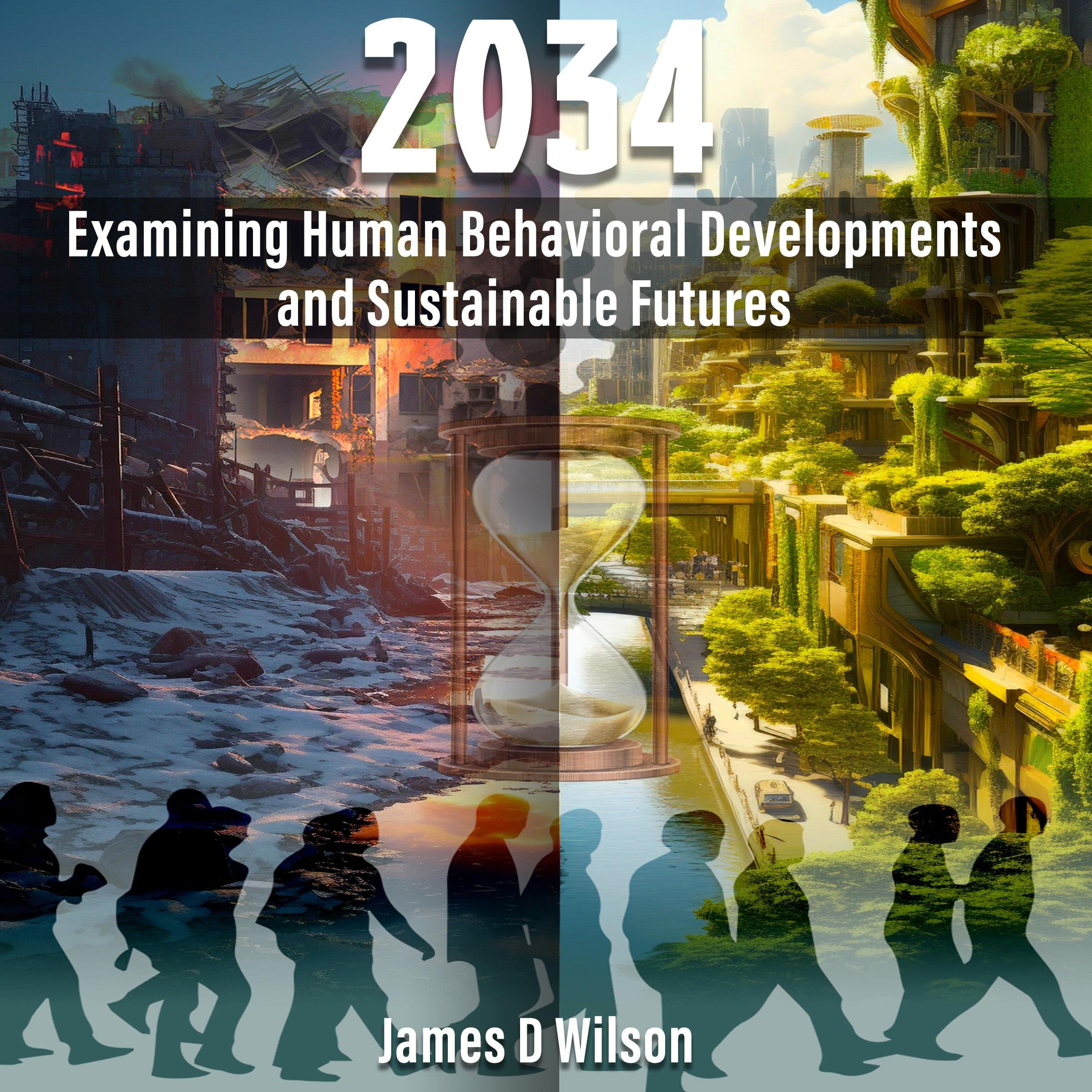 2034 Examining Human Behavioral Developments and Sustainable Futures