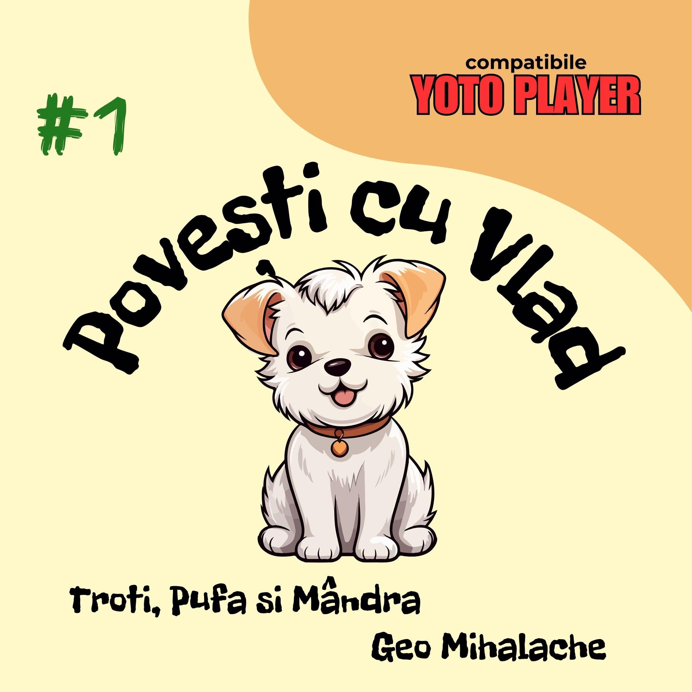 Povești cu Vlad - Volumul 1. Troti, Pufa și Mândra