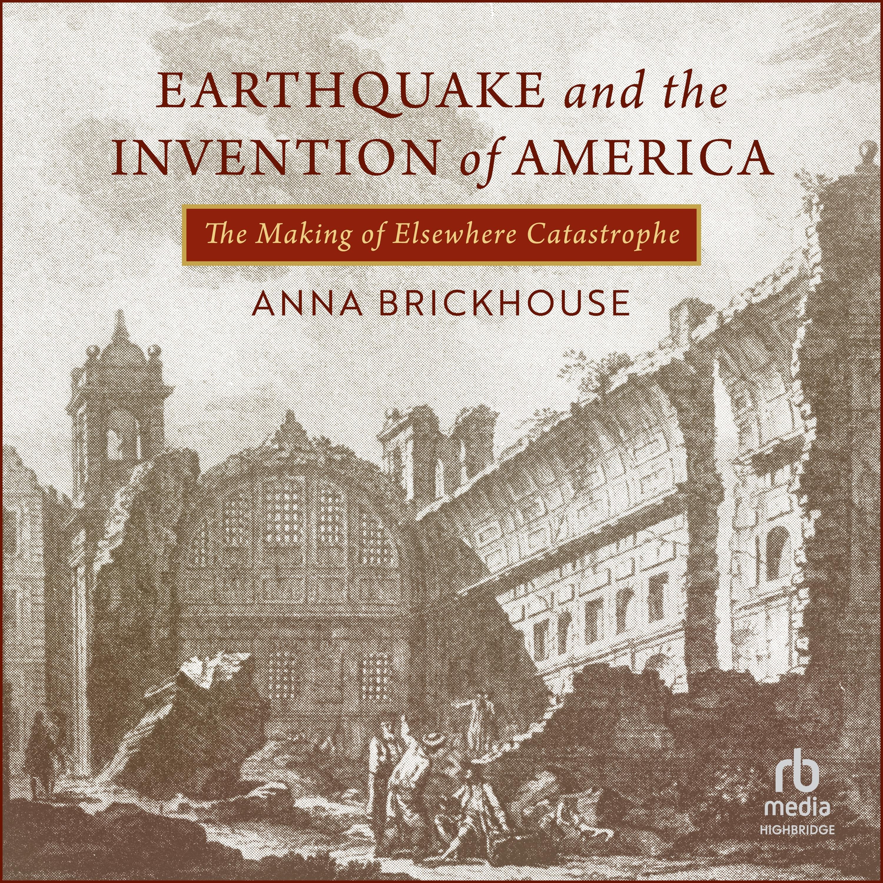 Earthquake and the Invention of America